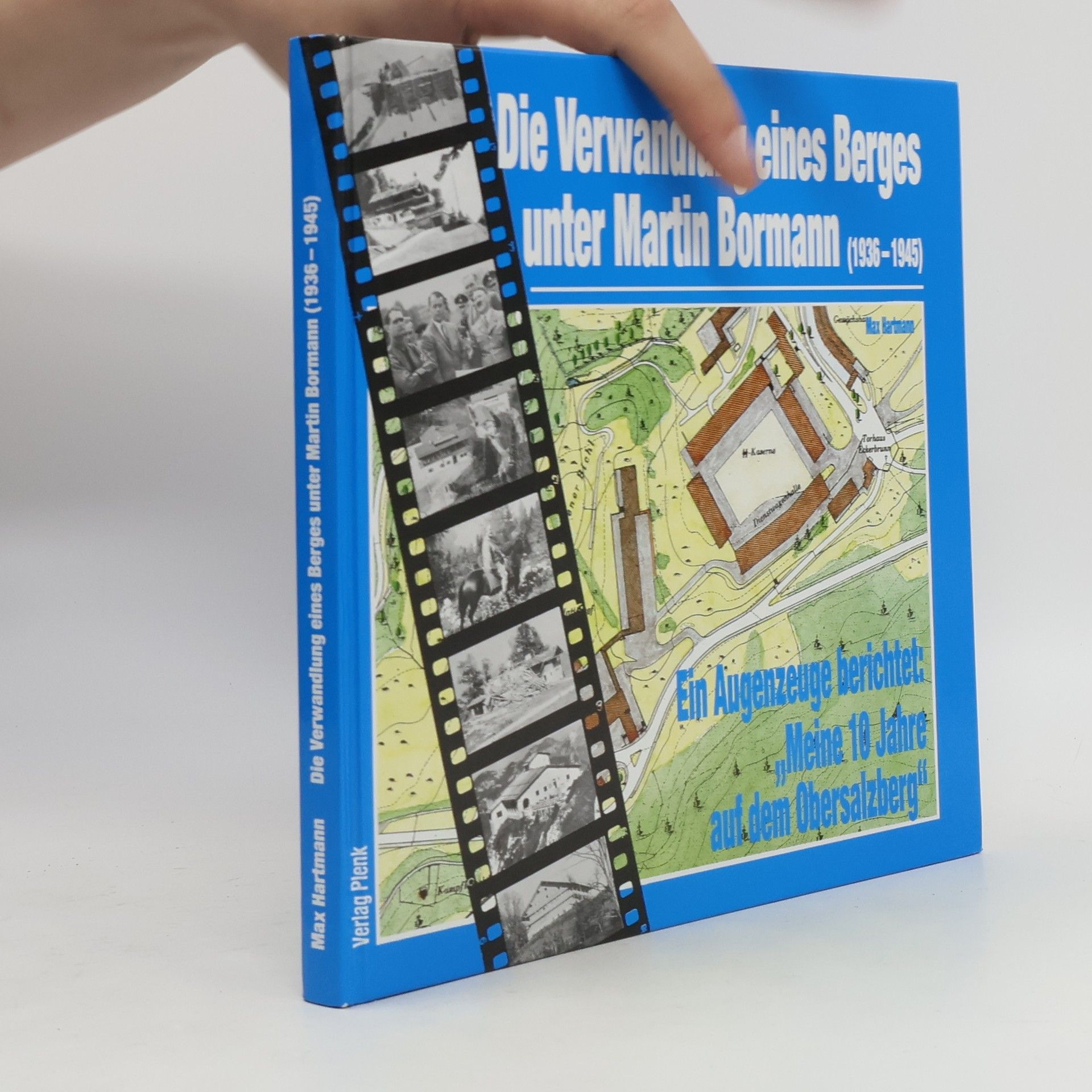 Max Hartmann Die Verwandlung eines Berges unter Martin Bormann