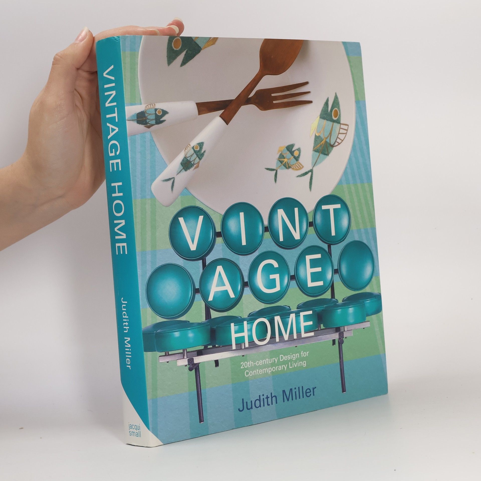 Judith Miller Vintage Home, Using 20th-Century Design in the Contemporary Home