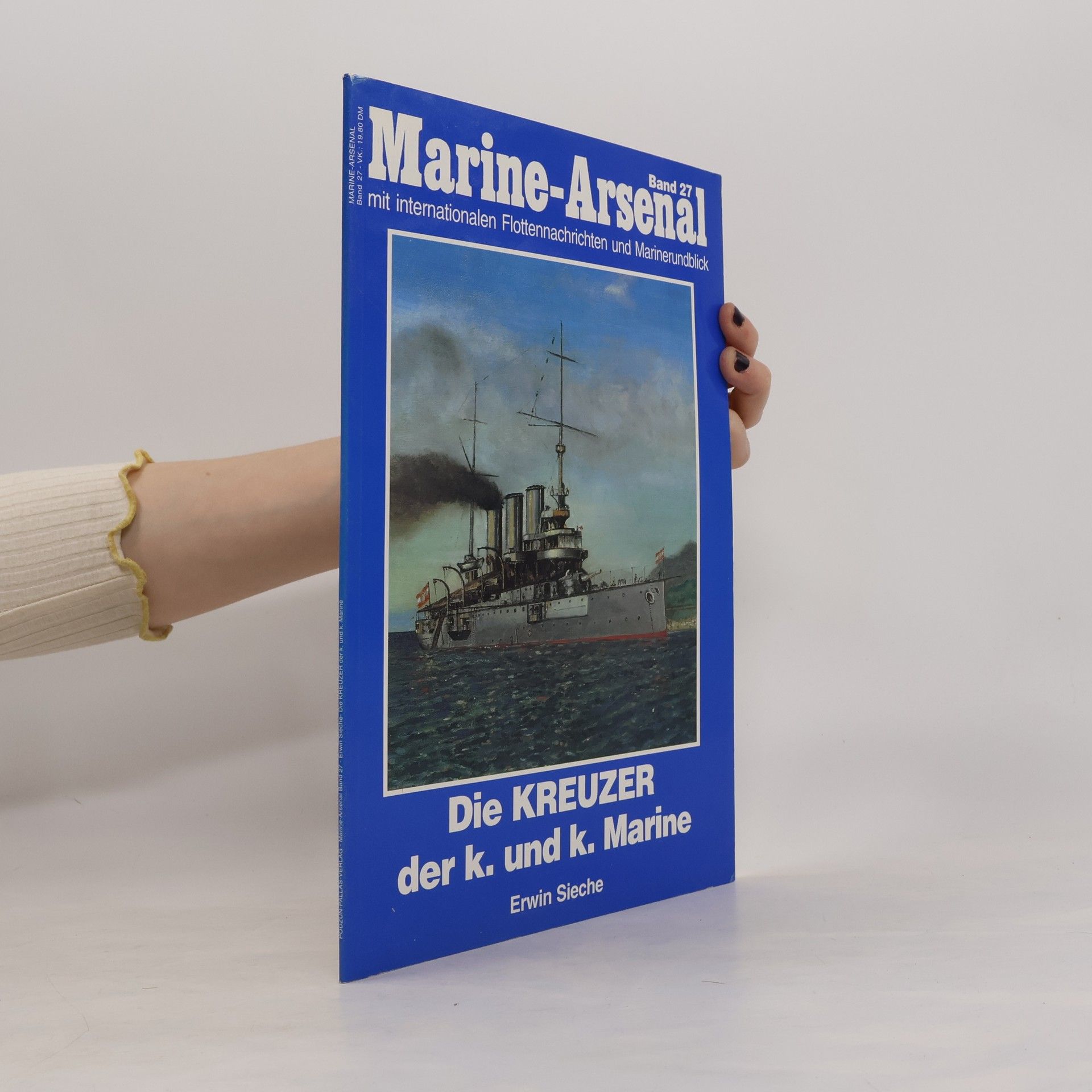 Siefried Breyer Marine-Arsenal - 27: Die Kreuzer der k. und k. Marine