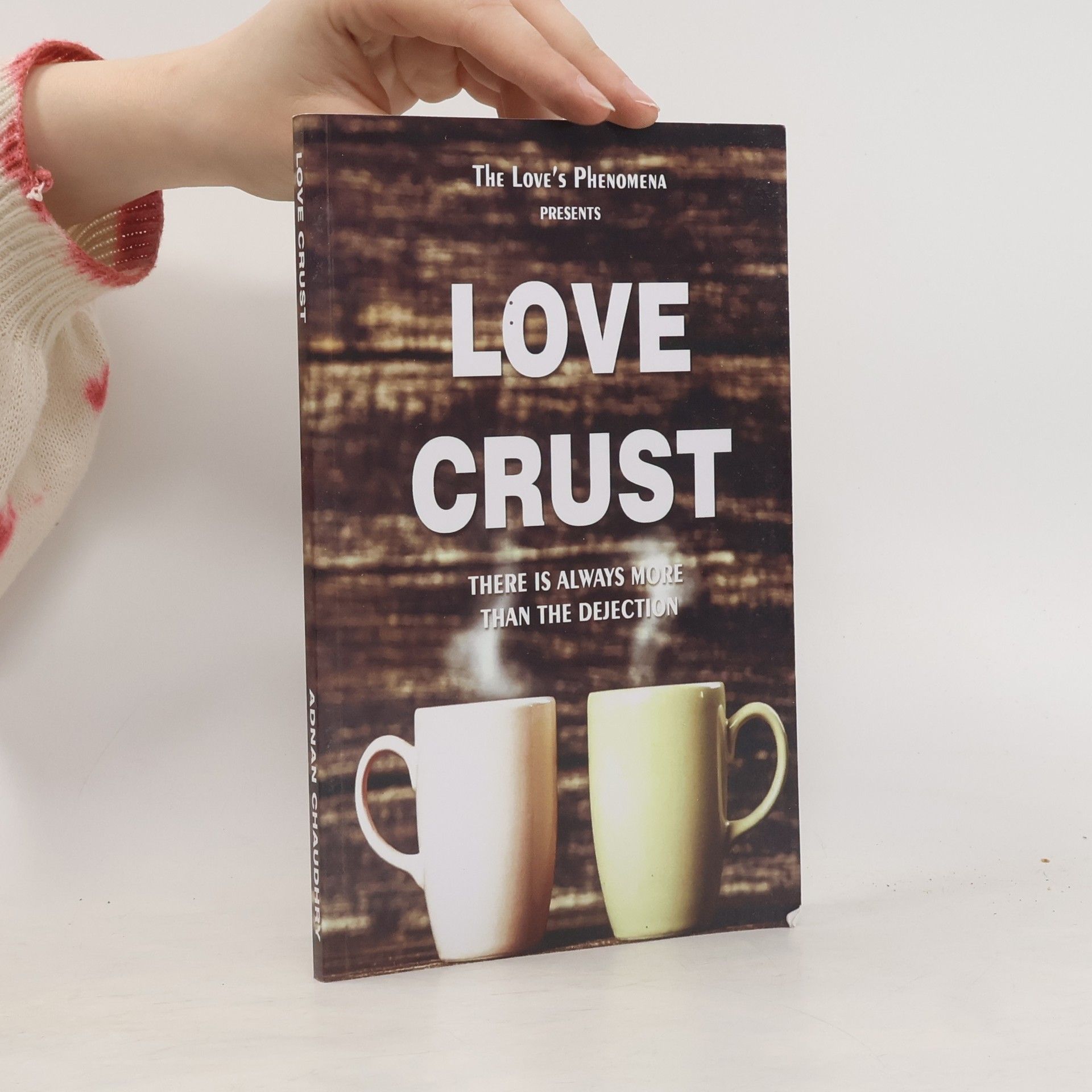 Adnan Chaudhry The Love's Phenomena - 1: Love Crust