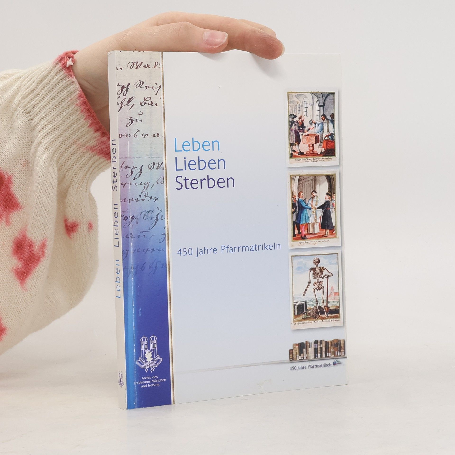 Autorenkollektiv Leben Lieben Sterben. 450 Jahre Pfarrmatrikeln