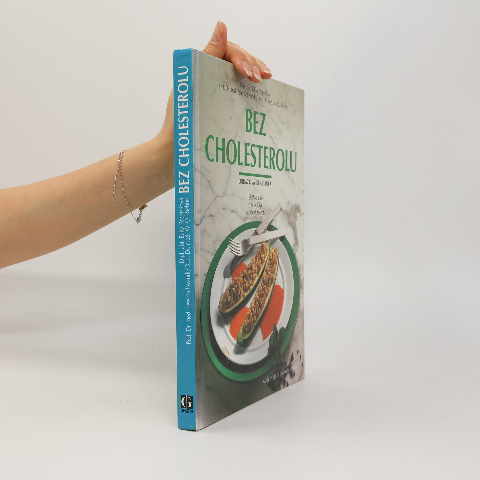 Edita Pospisil Bez cholesterolu: Obrazová kuchařka: Lékařské rady, chutná jídla, zaručené recepty