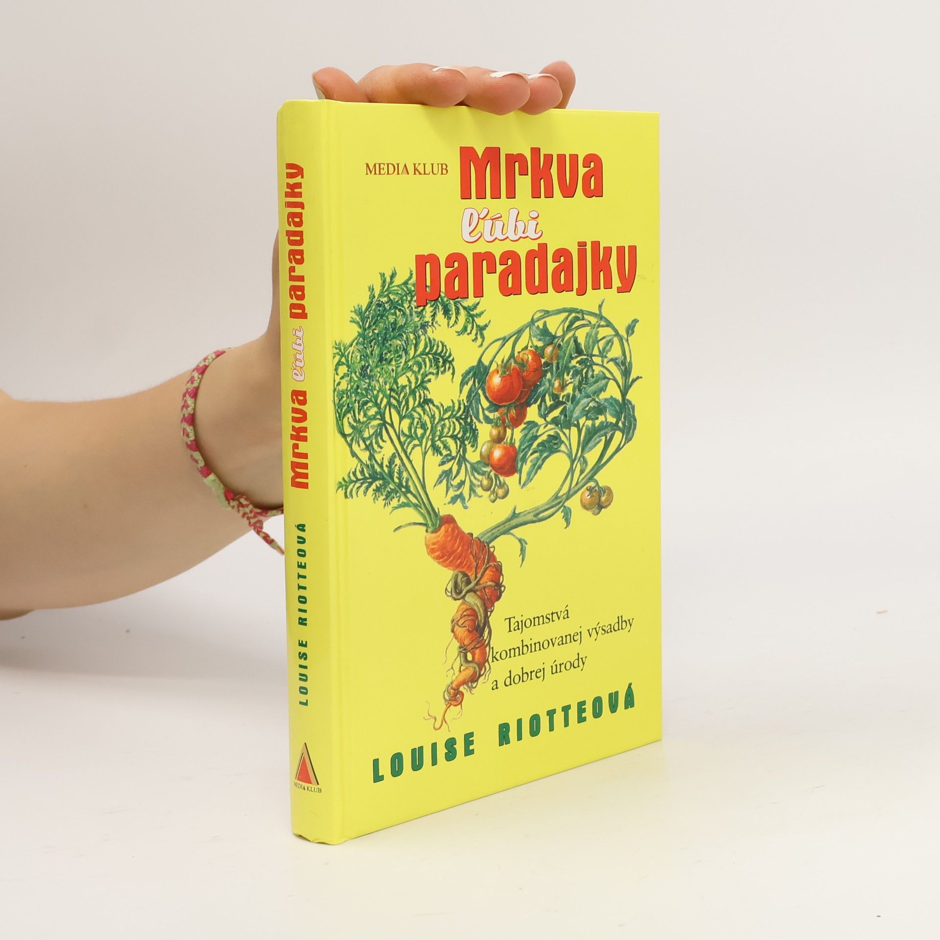 Louise Riotte Mrkva ľúbi paradajky