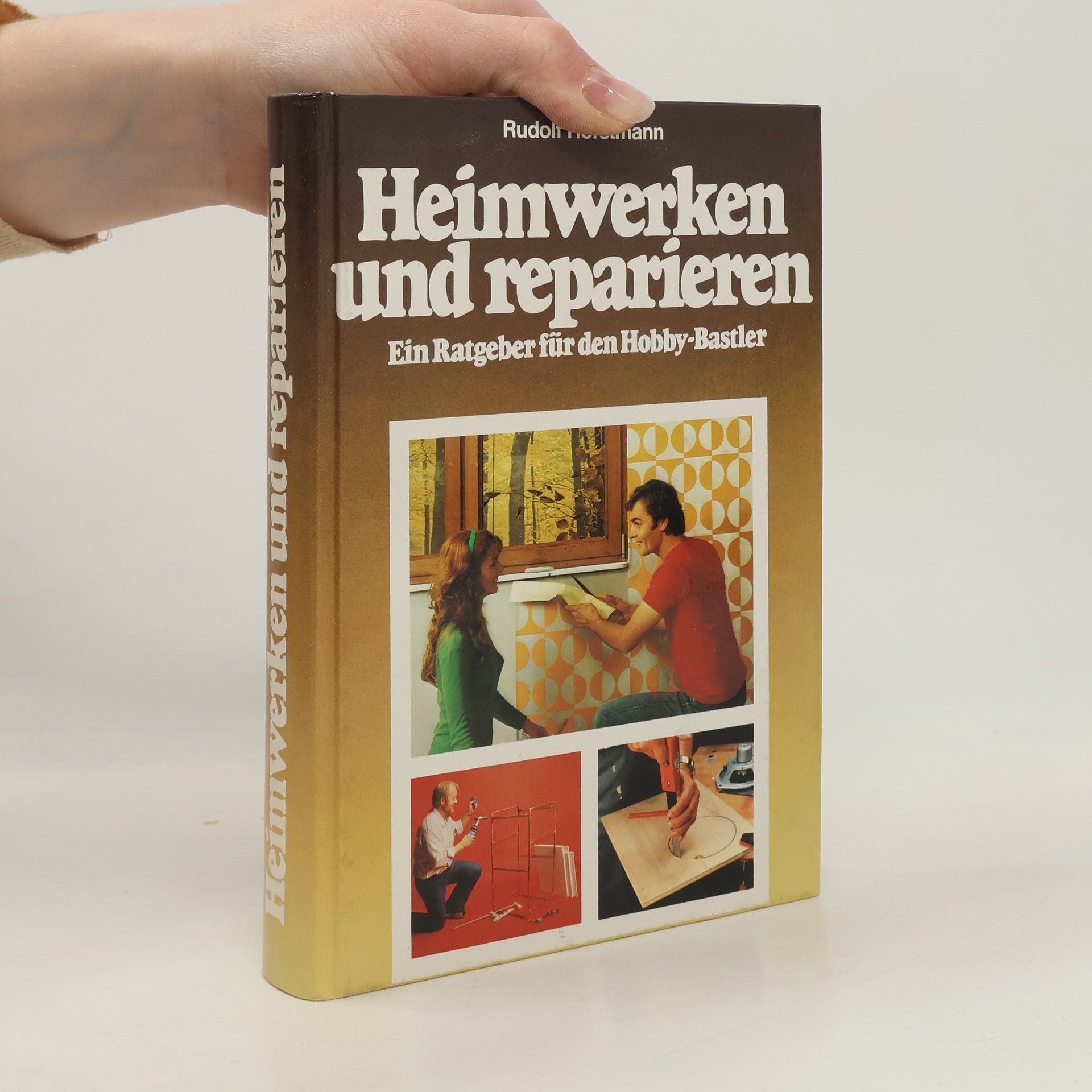 Rudolf Horstmann Heimwerken und reparieren