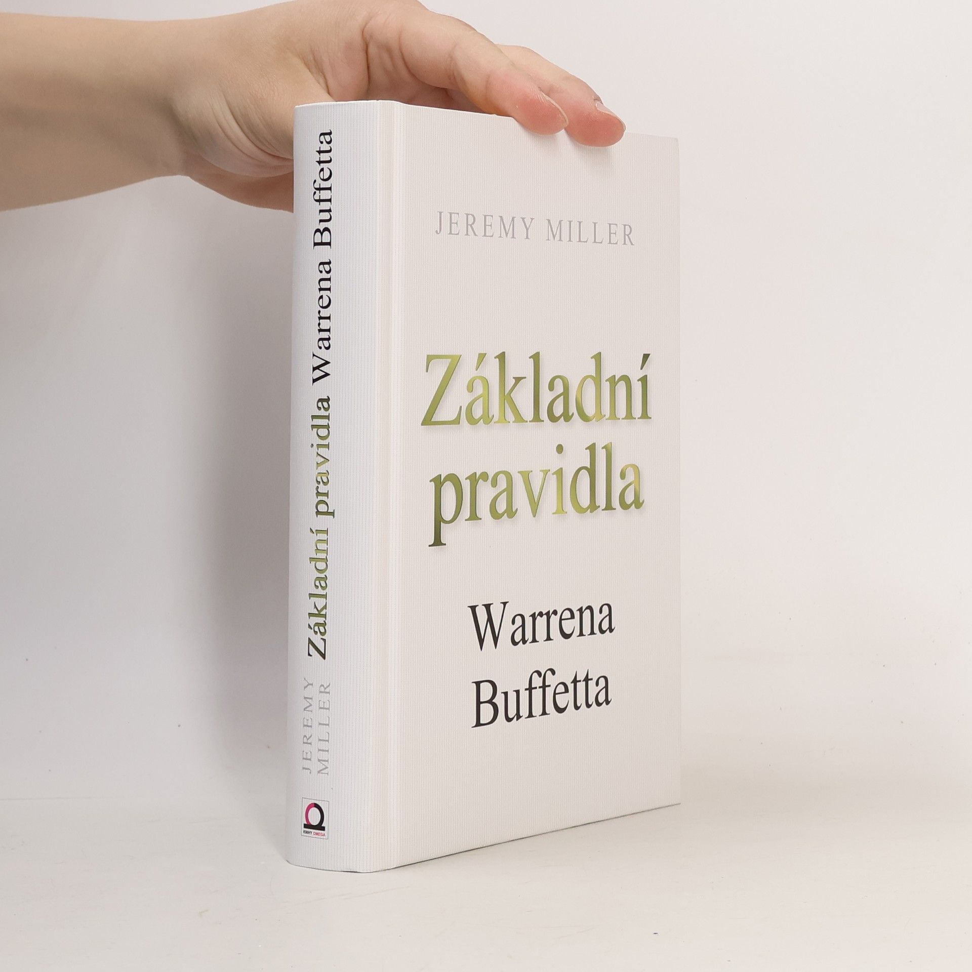 Jeremy Miller Základní pravidla Warrena Buffetta