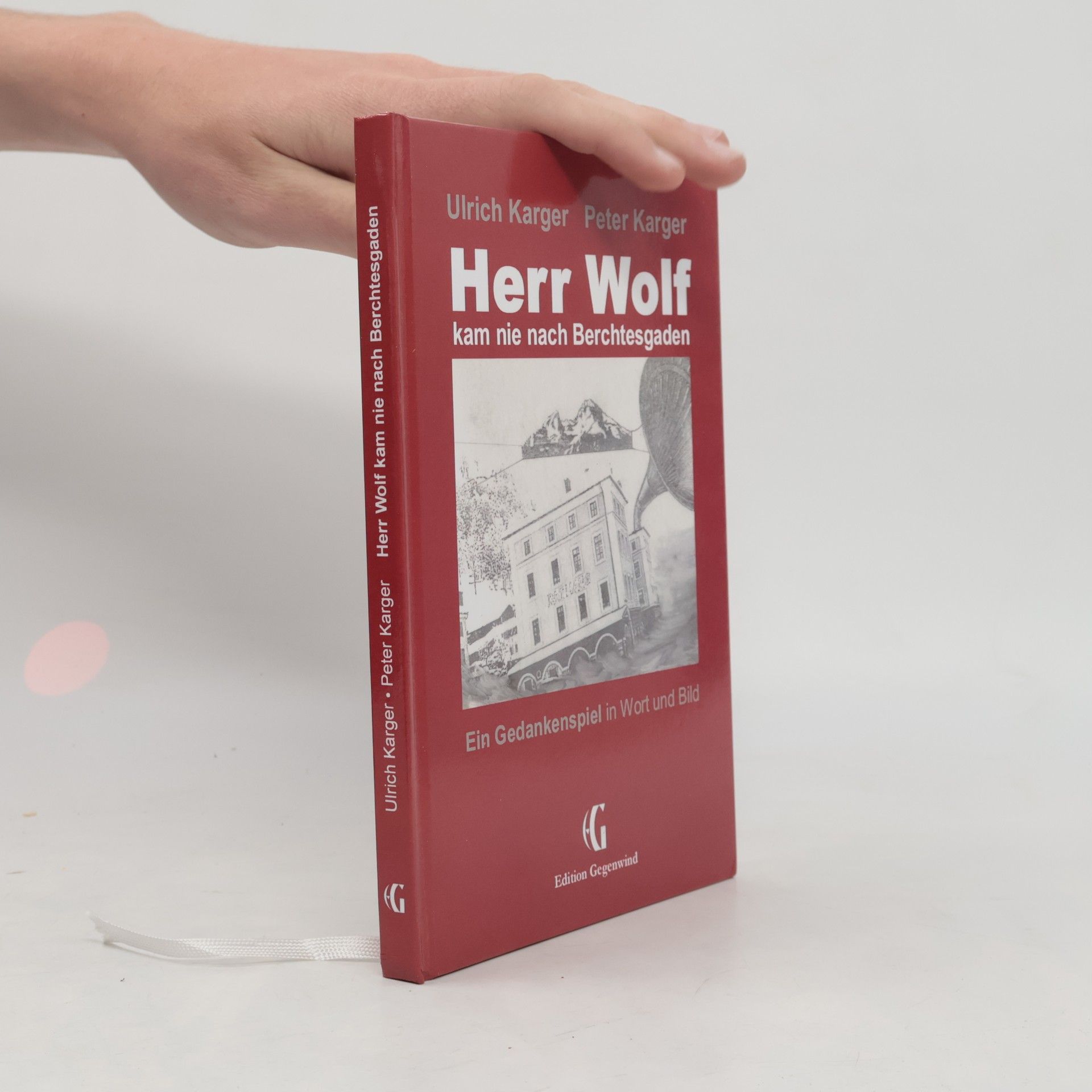 Peter Karger Herr Wolf kam nie nach Berchtesgaden