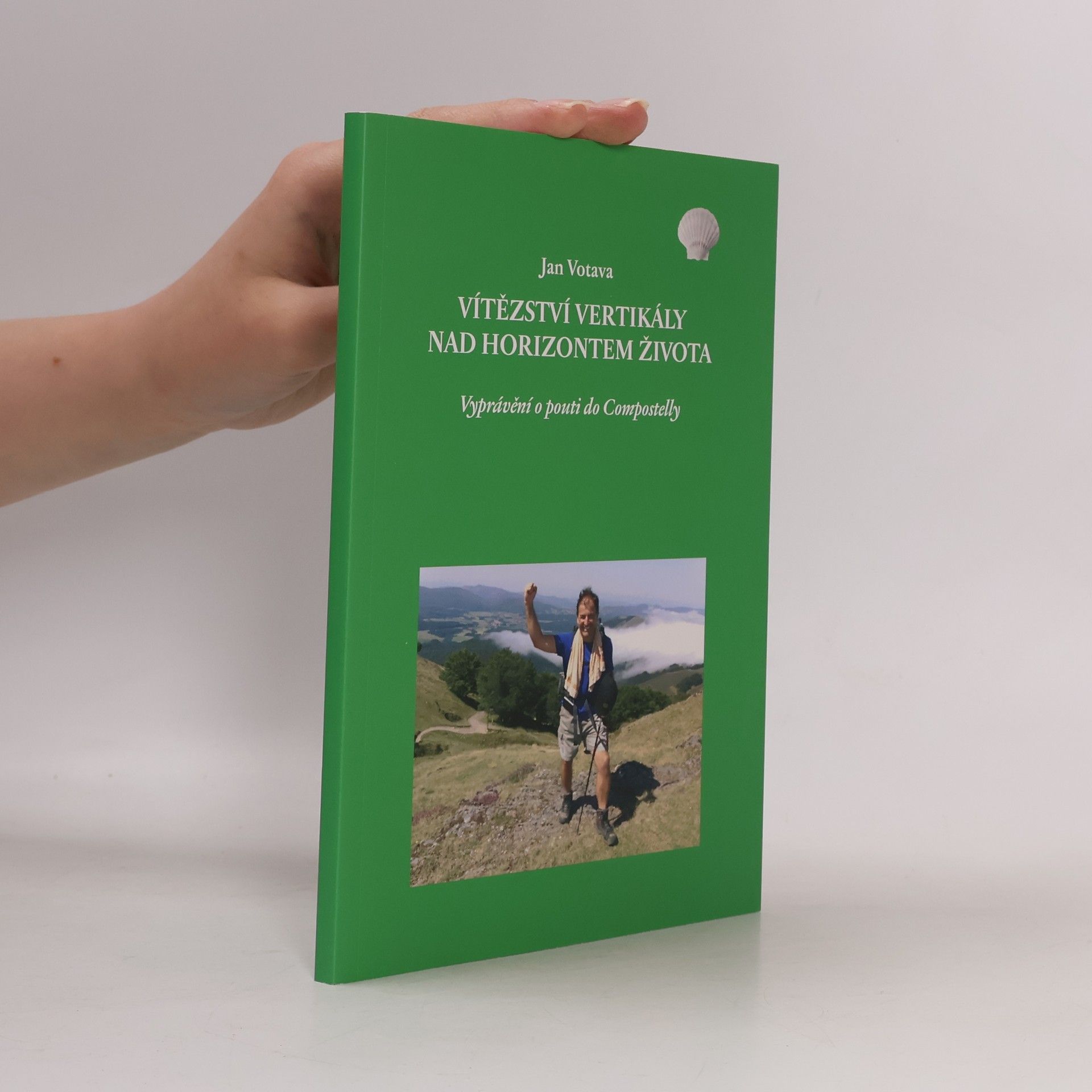 Vítězství vertikály nad horizontem života : vyprávění o pouti do Compostelly