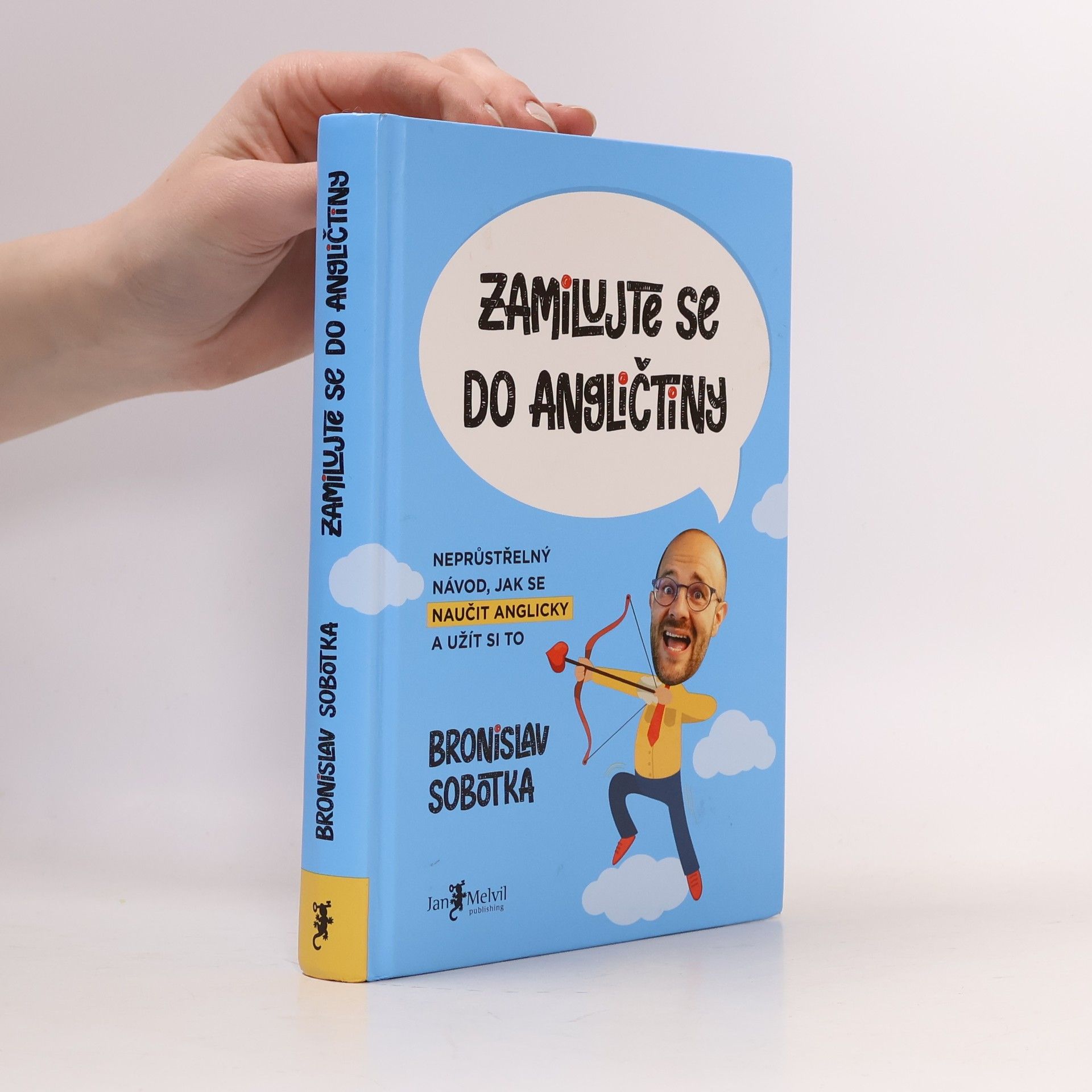Bronislav Sobotka Zamilujte se do angličtiny. Neprůstřelný návod, jak se naučit anglicky a užít si to