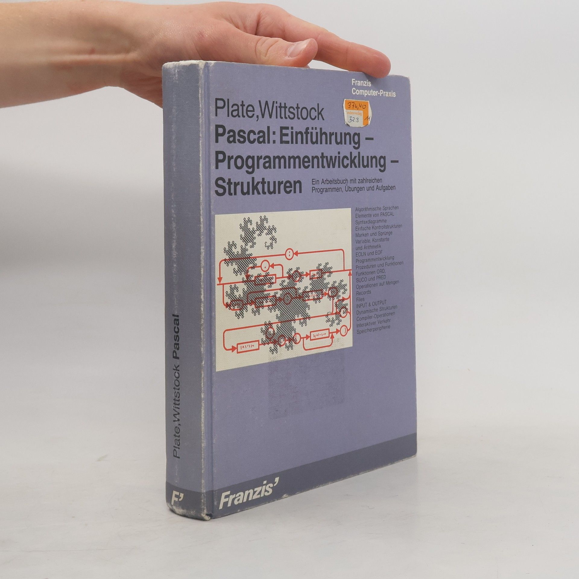 Paul Wittstock Pascal: Einführung-Programmentwicklung-Strukturen. Ein Arbeitsbuch mit zahlreichen Programmen, Übungen und Aufgaben