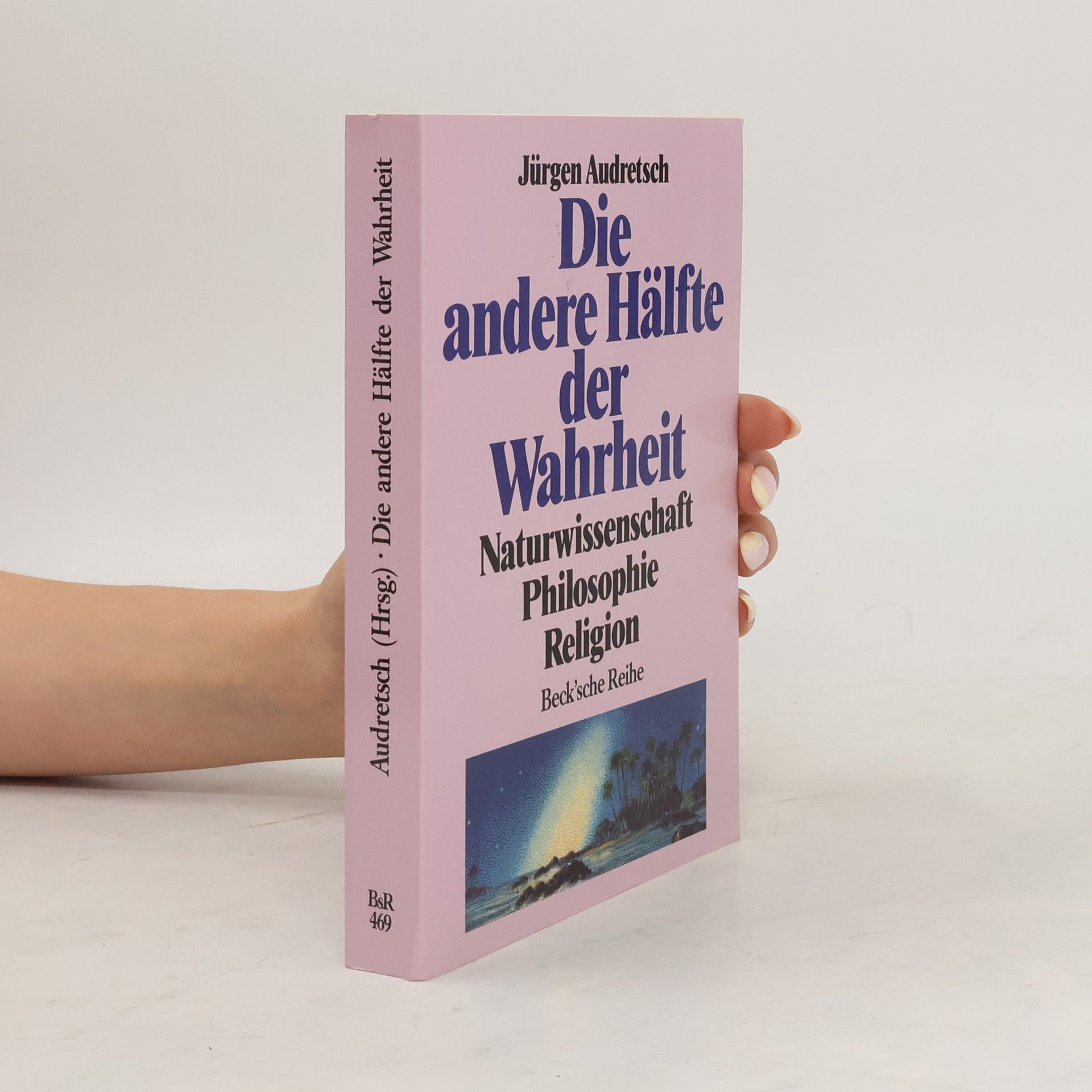 Jürgen Audretsch Die andere Hälfte der Wahrheit