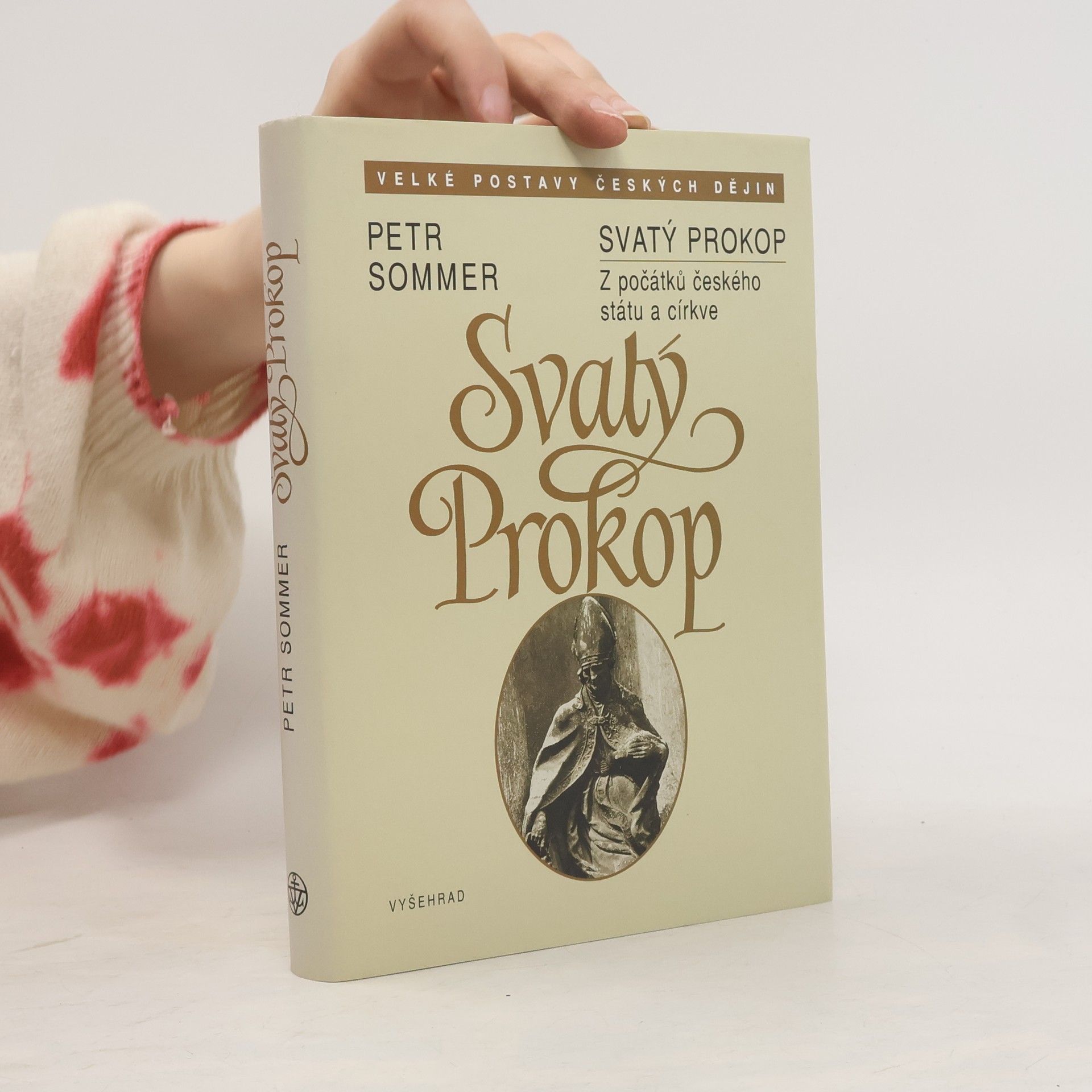 Petr Sommer Svatý Prokop. Z počátků českého státu a církve