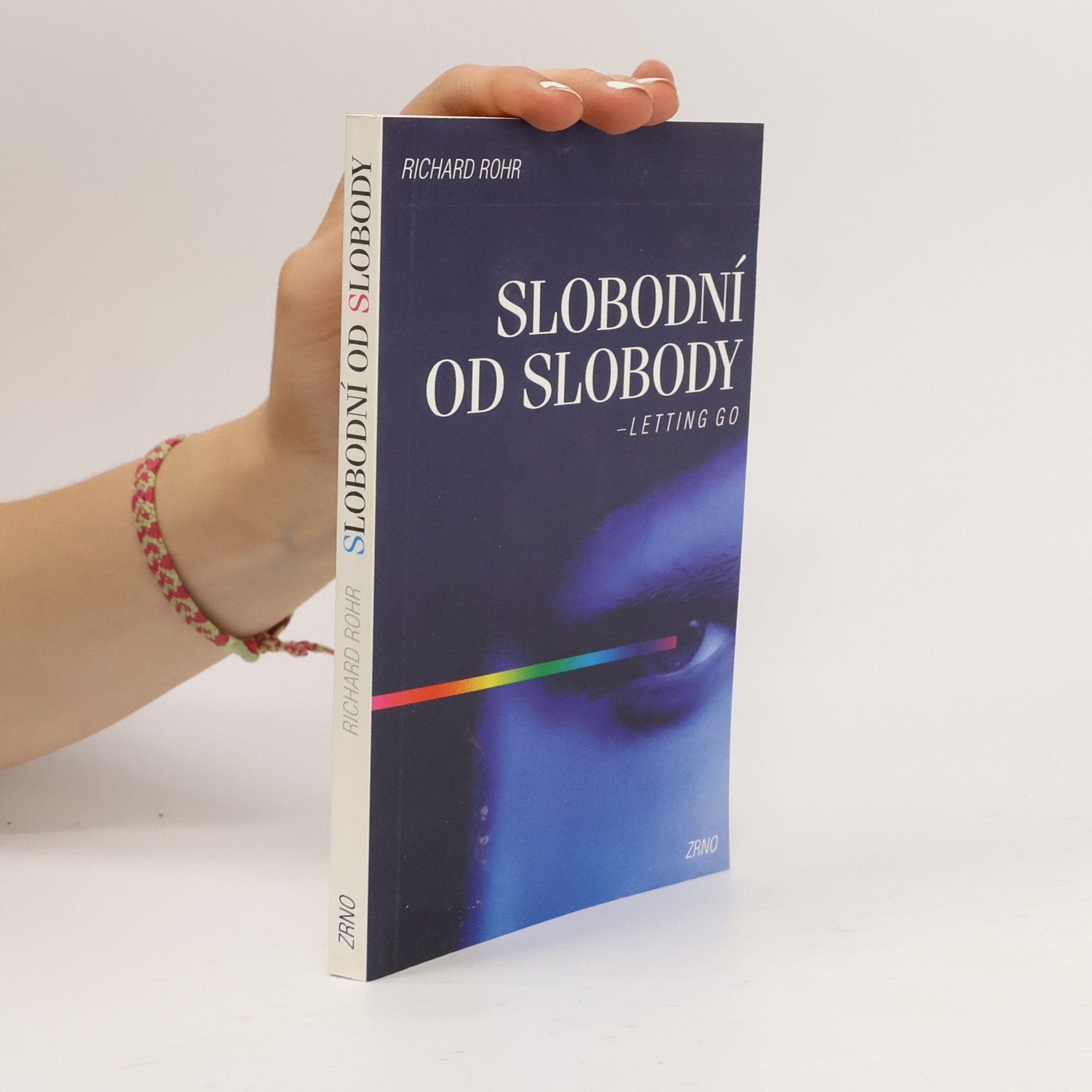 Richard Rohr Slobodní od slobody