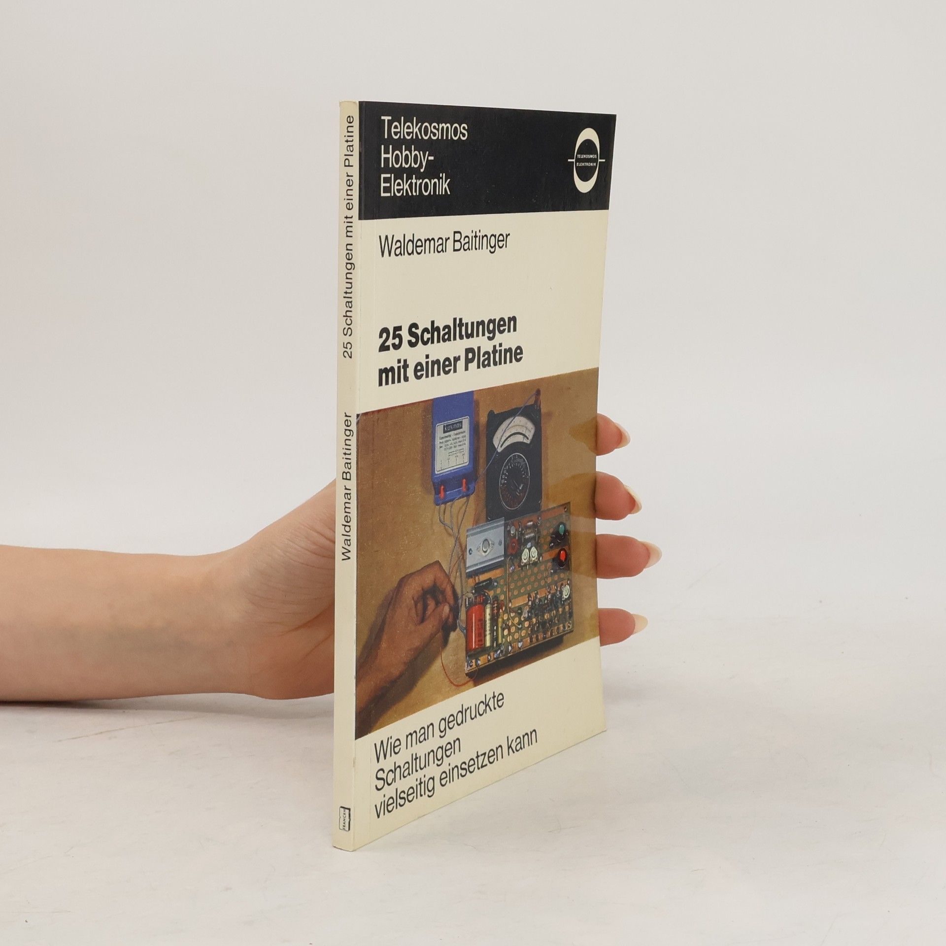 Waldemar Baitinger 25 Schaltungen mit einer Platine