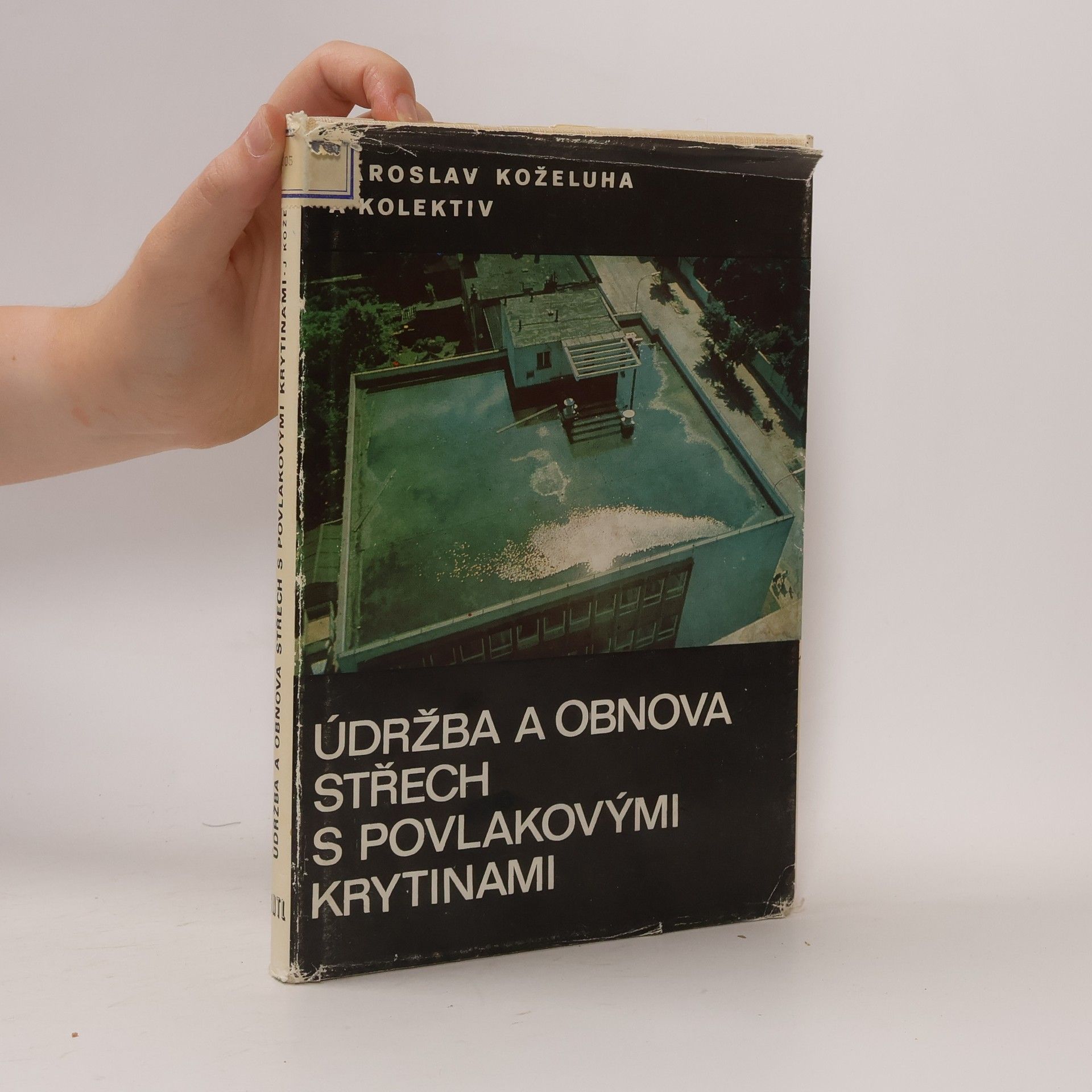 Jaroslav Koželuha Údržba a obnova střech s povlakovými krytinami