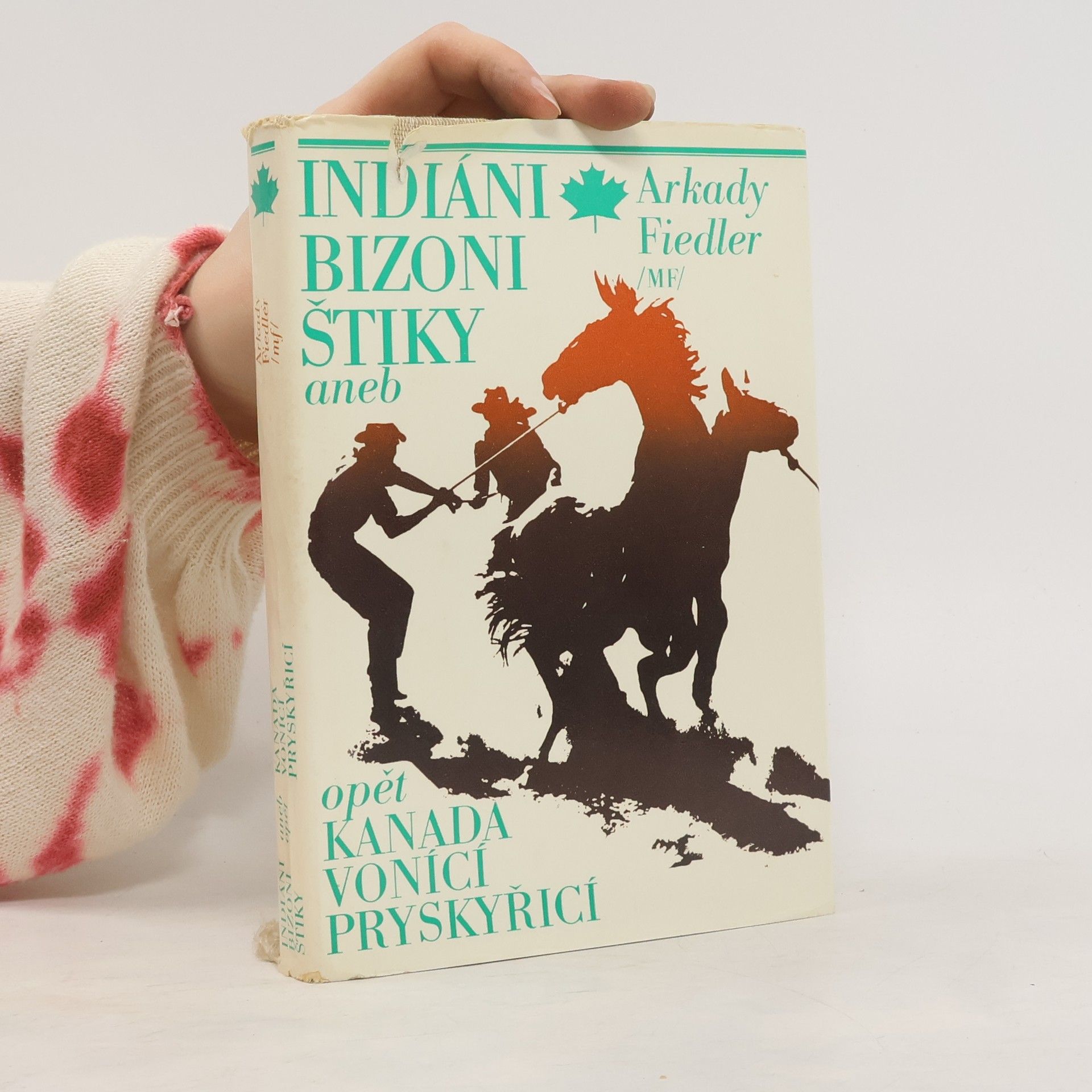 Arkady Fiedler Indiáni, bizoni, štiky aneb opět Kanada vonící pryskyřicí