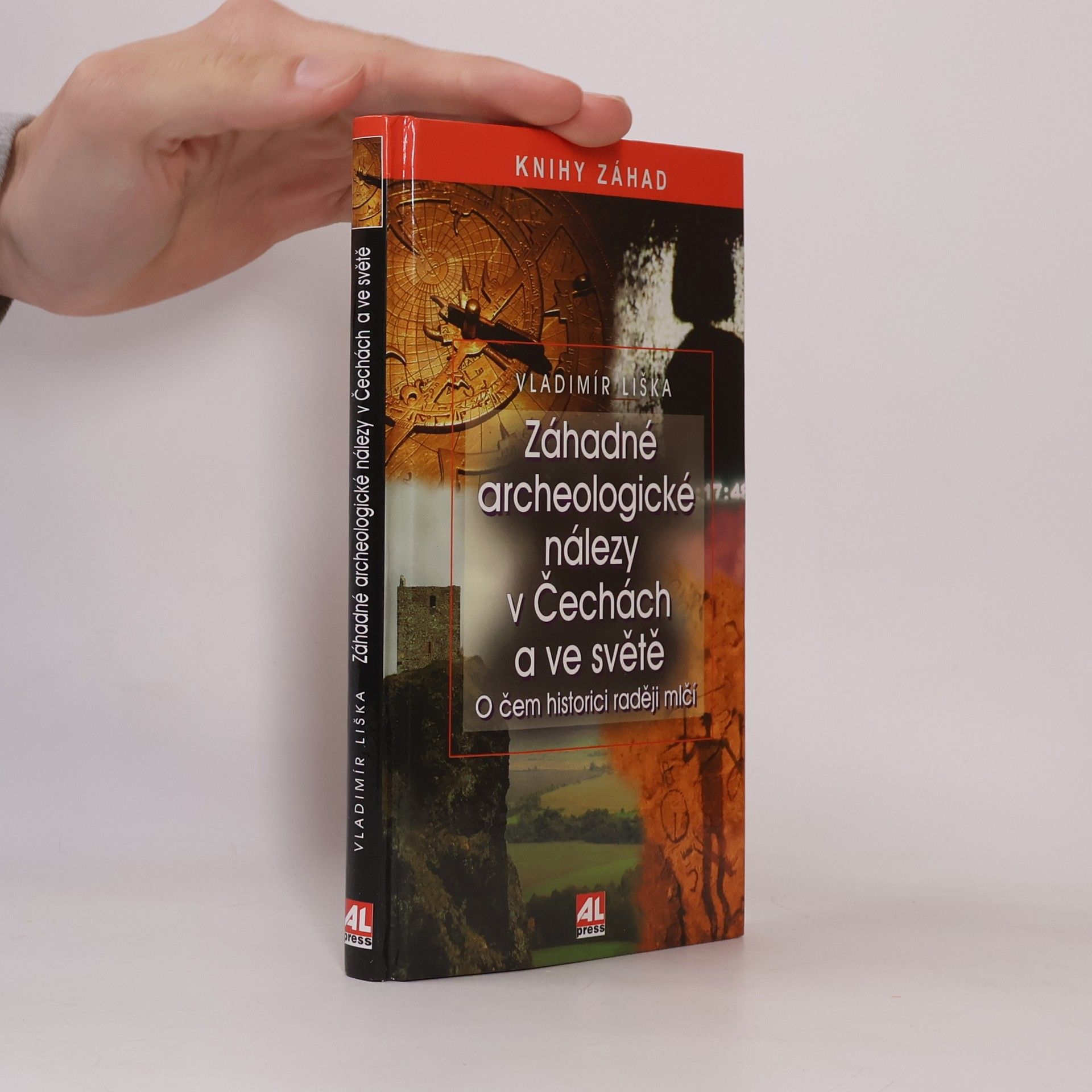 Vladimír Liška Záhadné archeologické nálezy v Čechách a ve světě