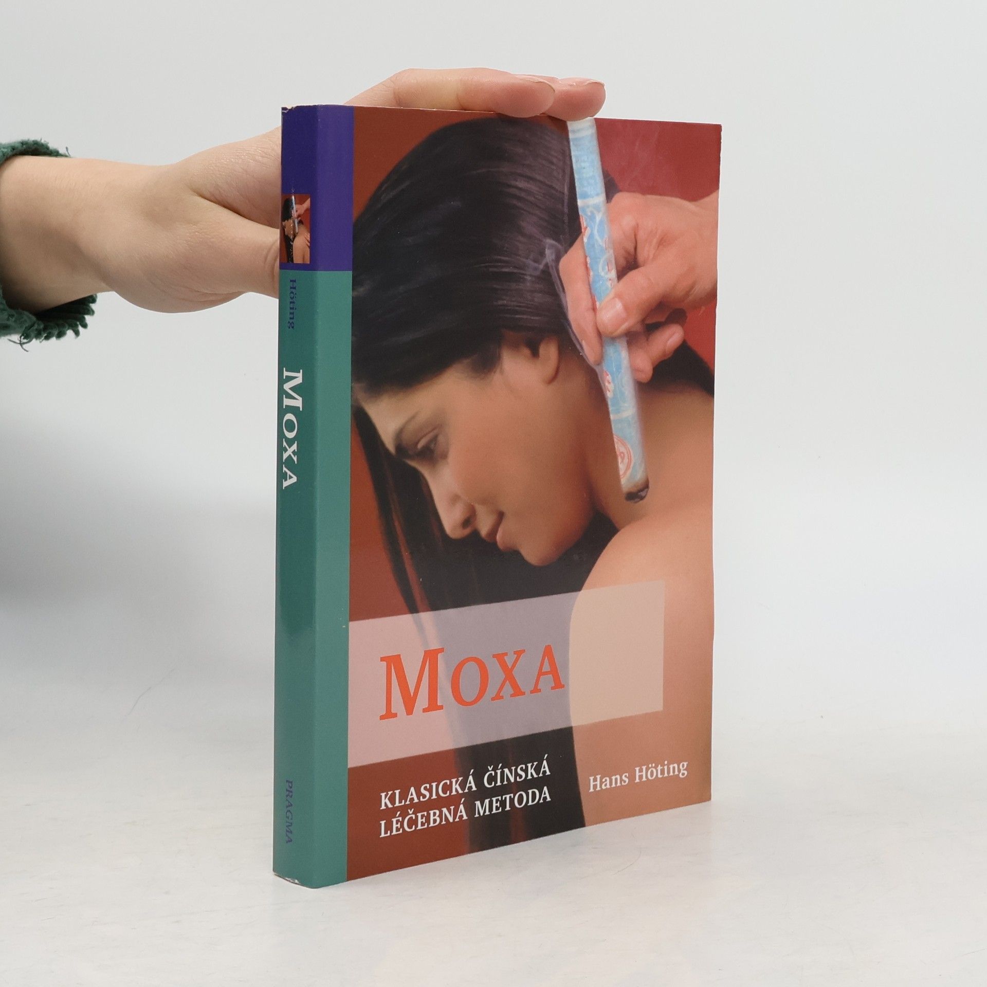 Hans Höting Moxa : klasická čínská léčebná metoda
