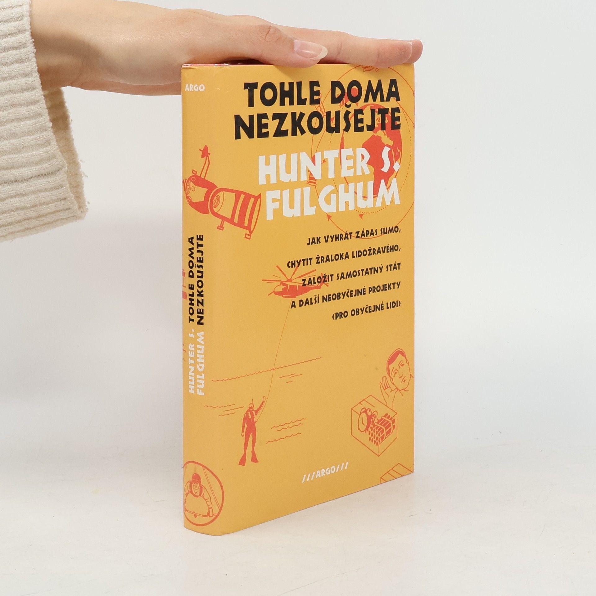 Hunter S. Fulghum Tohle doma nezkoušejte