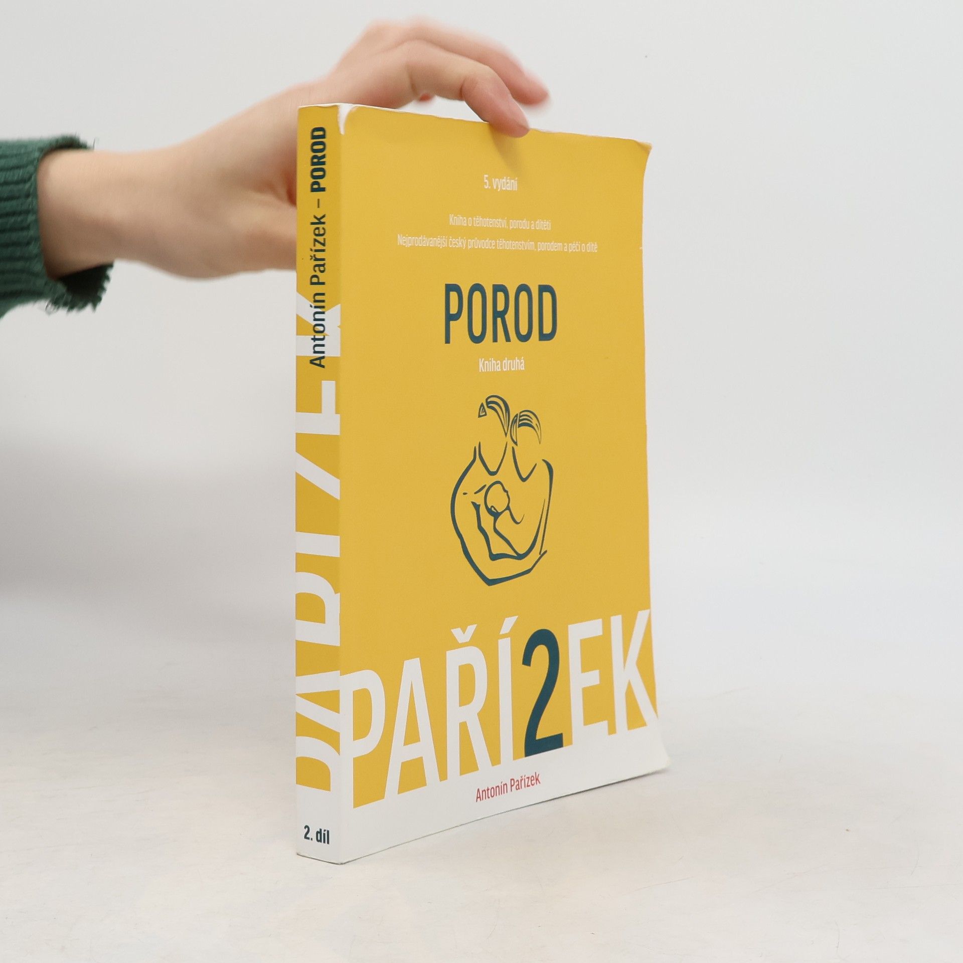 Antonín Pařízek Kniha o těhotenství, porodu a dítěti. 2. díl, Porod