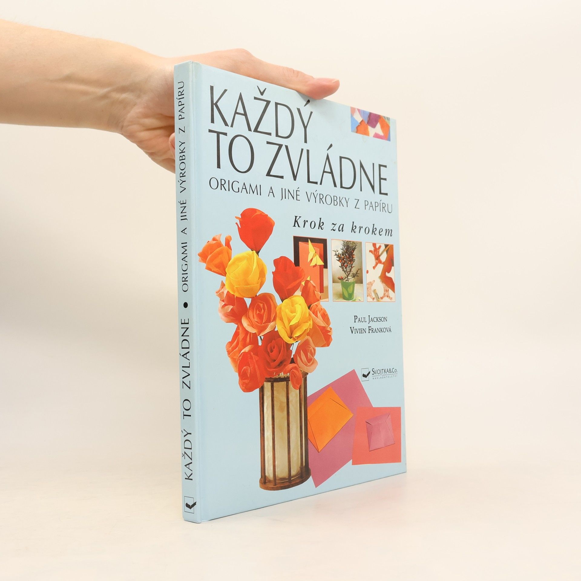 Vivien Frank Každý to zvládne: origami a jiné výrobky z papíru krok za krokem