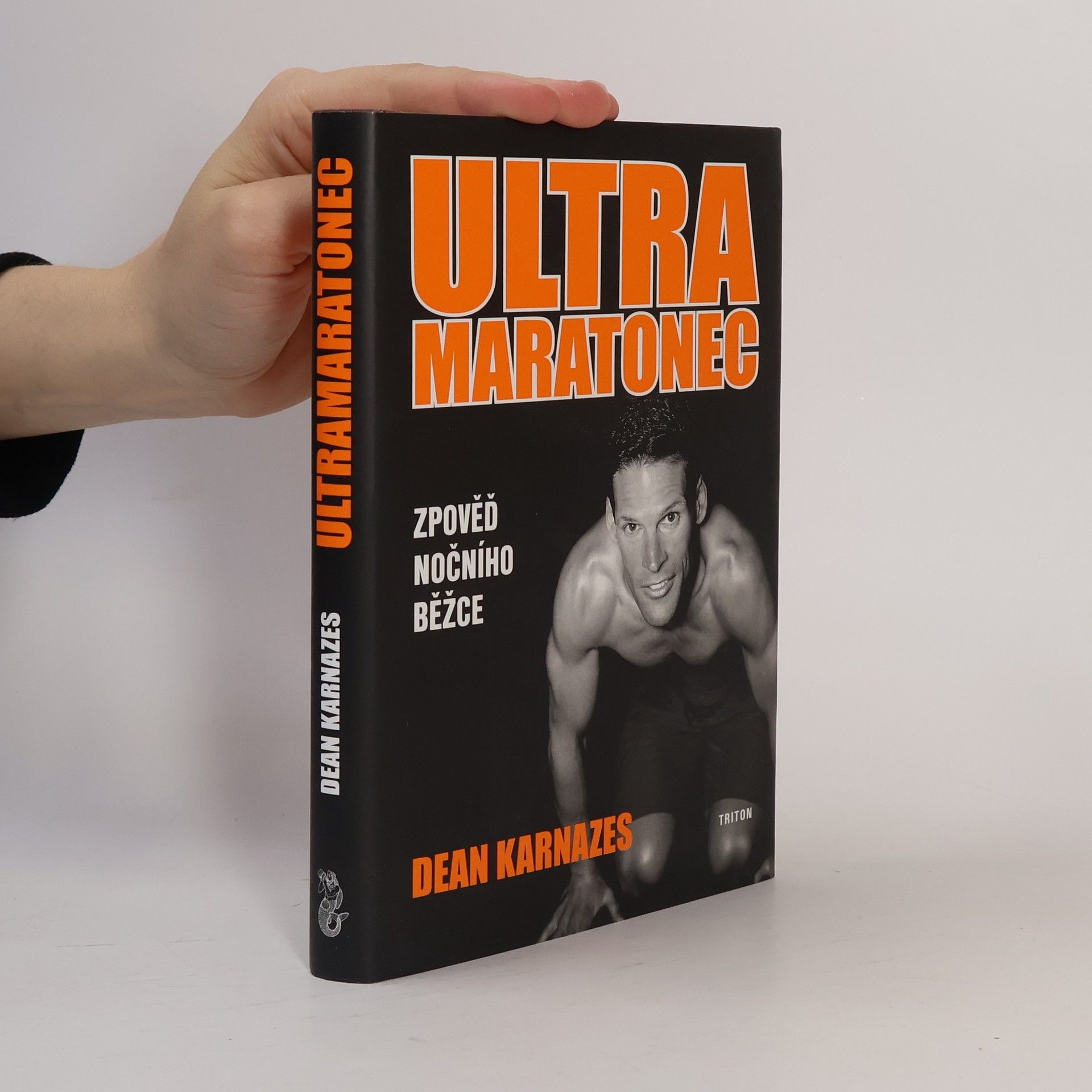 Dean Karnazes Ultramaratonec: Zpověď nočního běžce