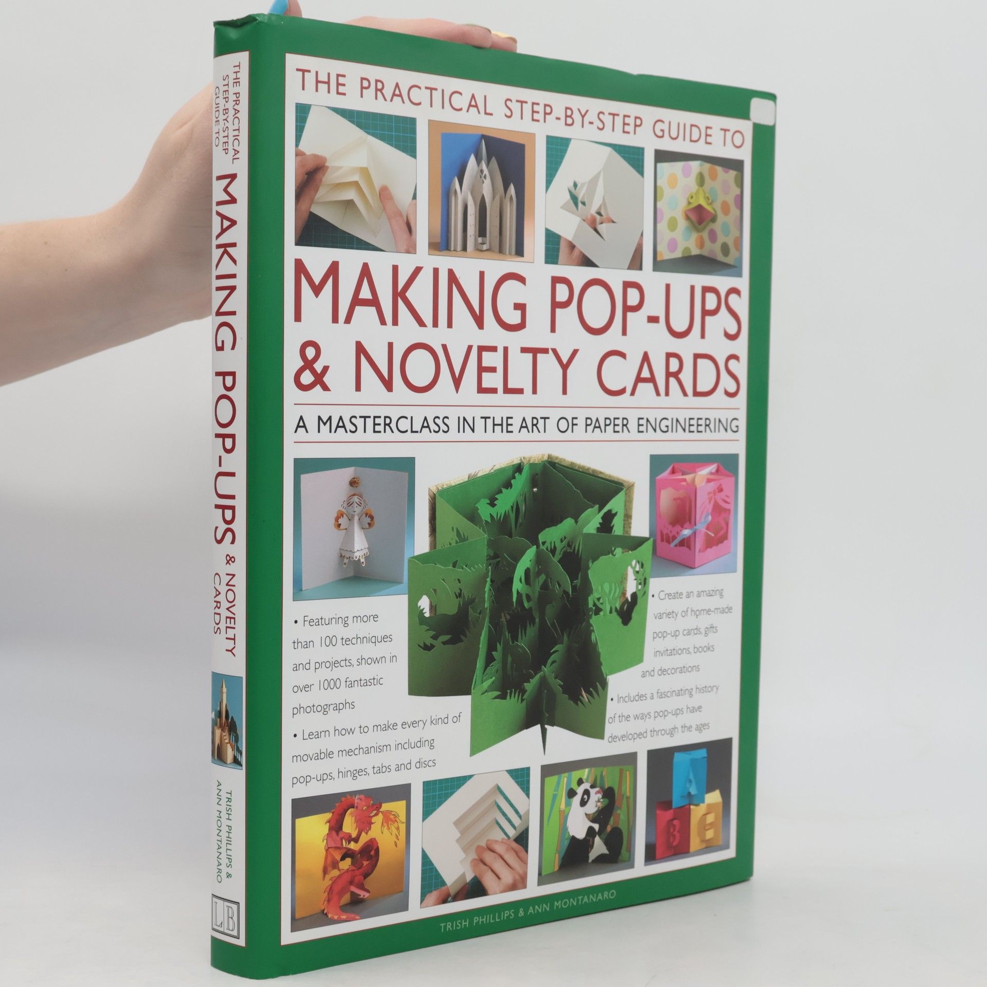 Trish Phillips The Practical Step-by-Step Guide to Making Pop-Ups & Novelty Cards