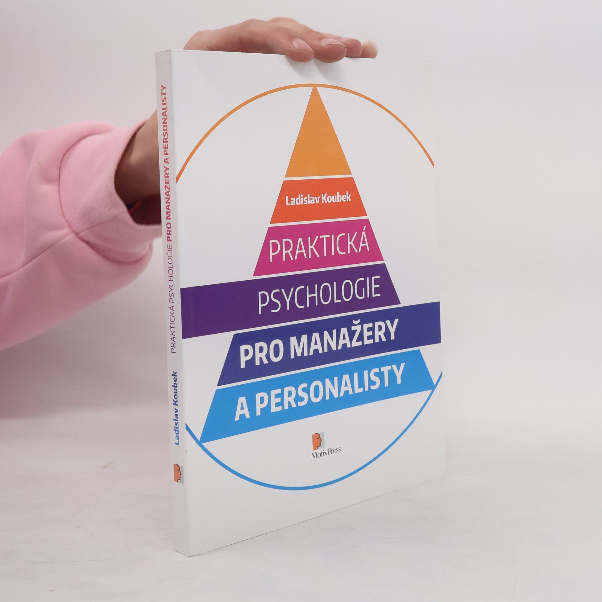 Ladislav Koubek Praktická psychologie pro manažery a personalisty