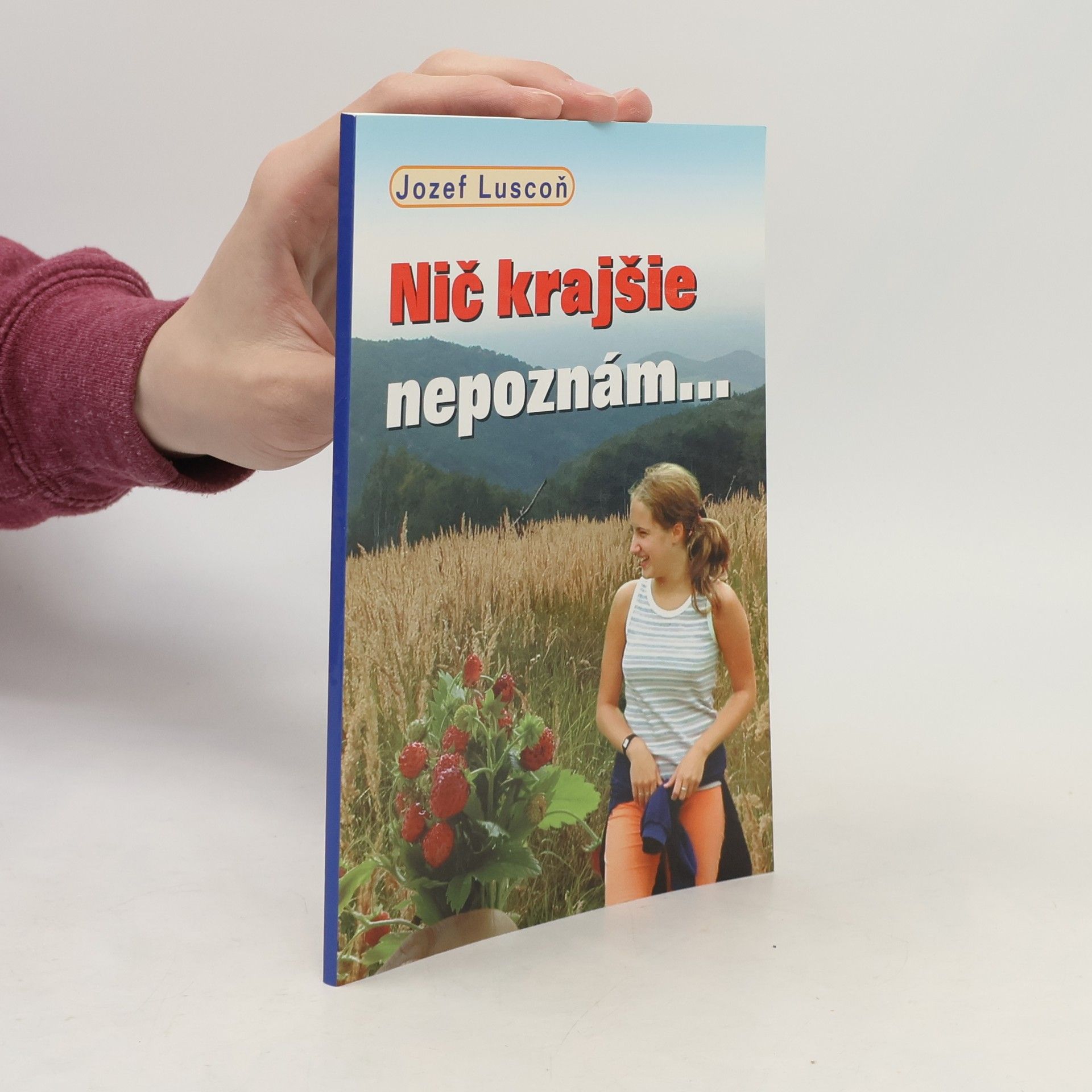 Jozef Luscoň Nič krajšie nepoznám...