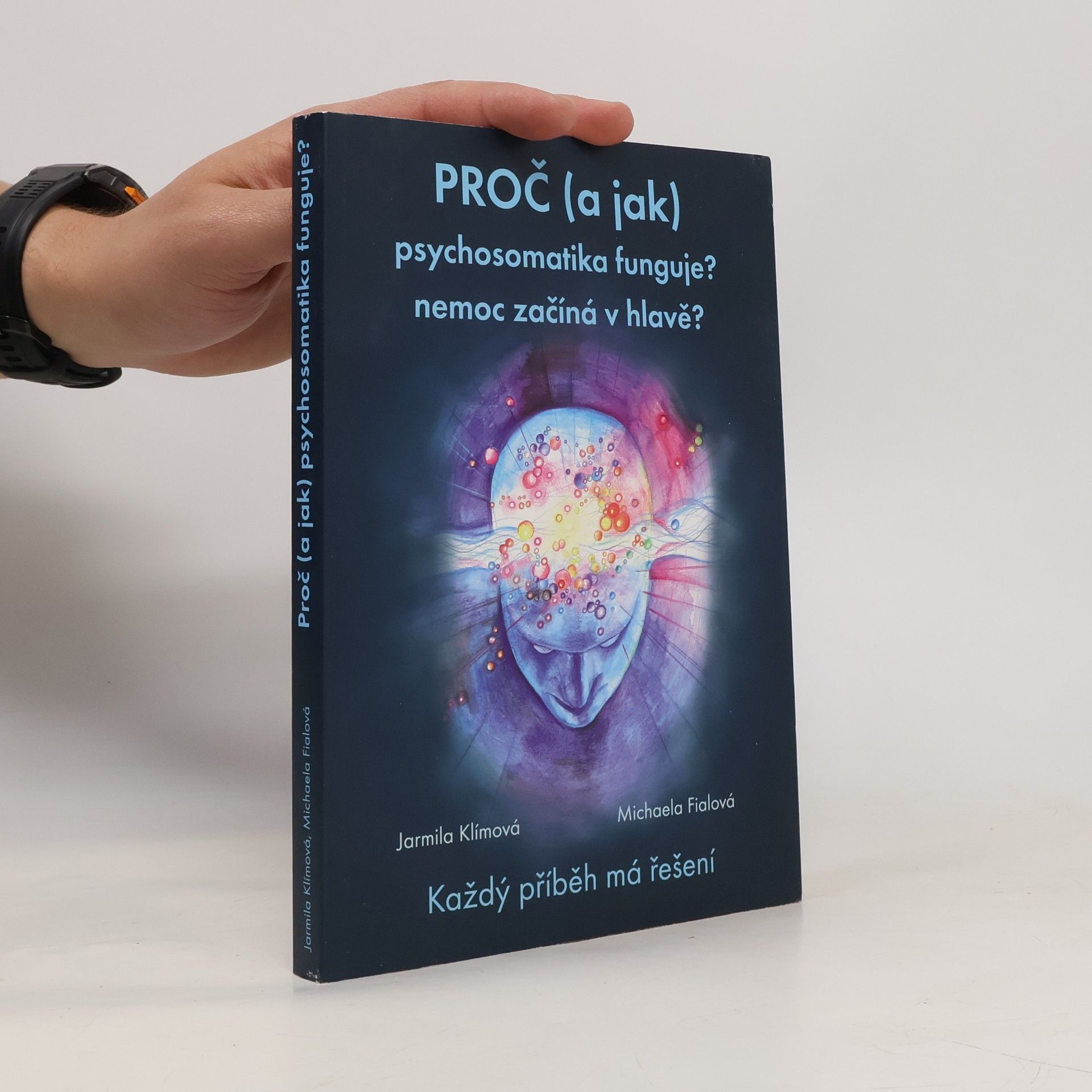 Jarmila Klímová Proč (a jak) psychosomatika funguje?