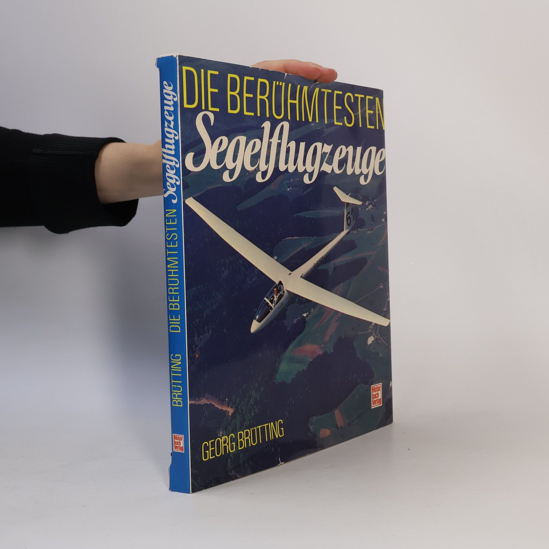 Georg Brütting Die berühmtesten Segel-flugzeuge