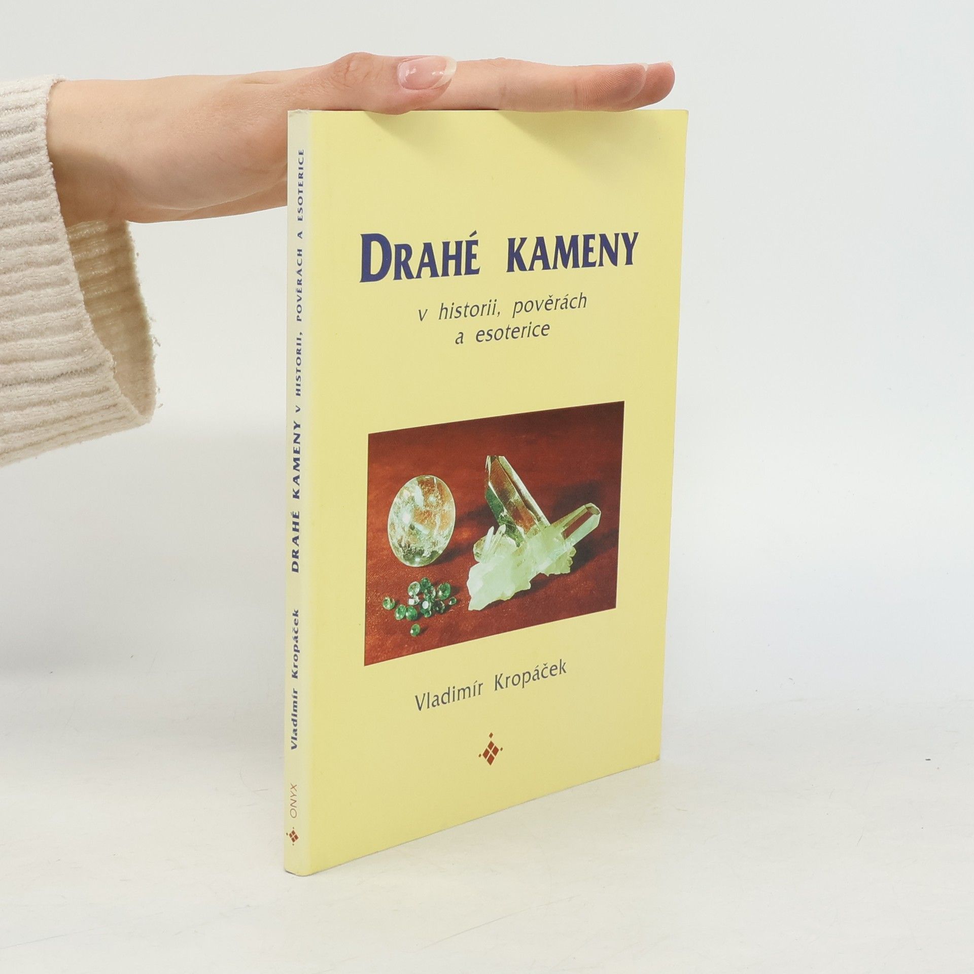 Vladimír Kropáček Drahé kameny v historii, pověrách a esoterice