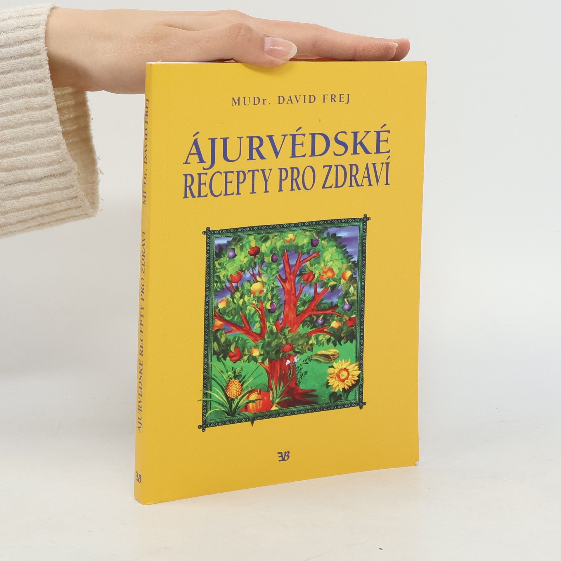 David Frej Ájurvédské recepty pro zdraví