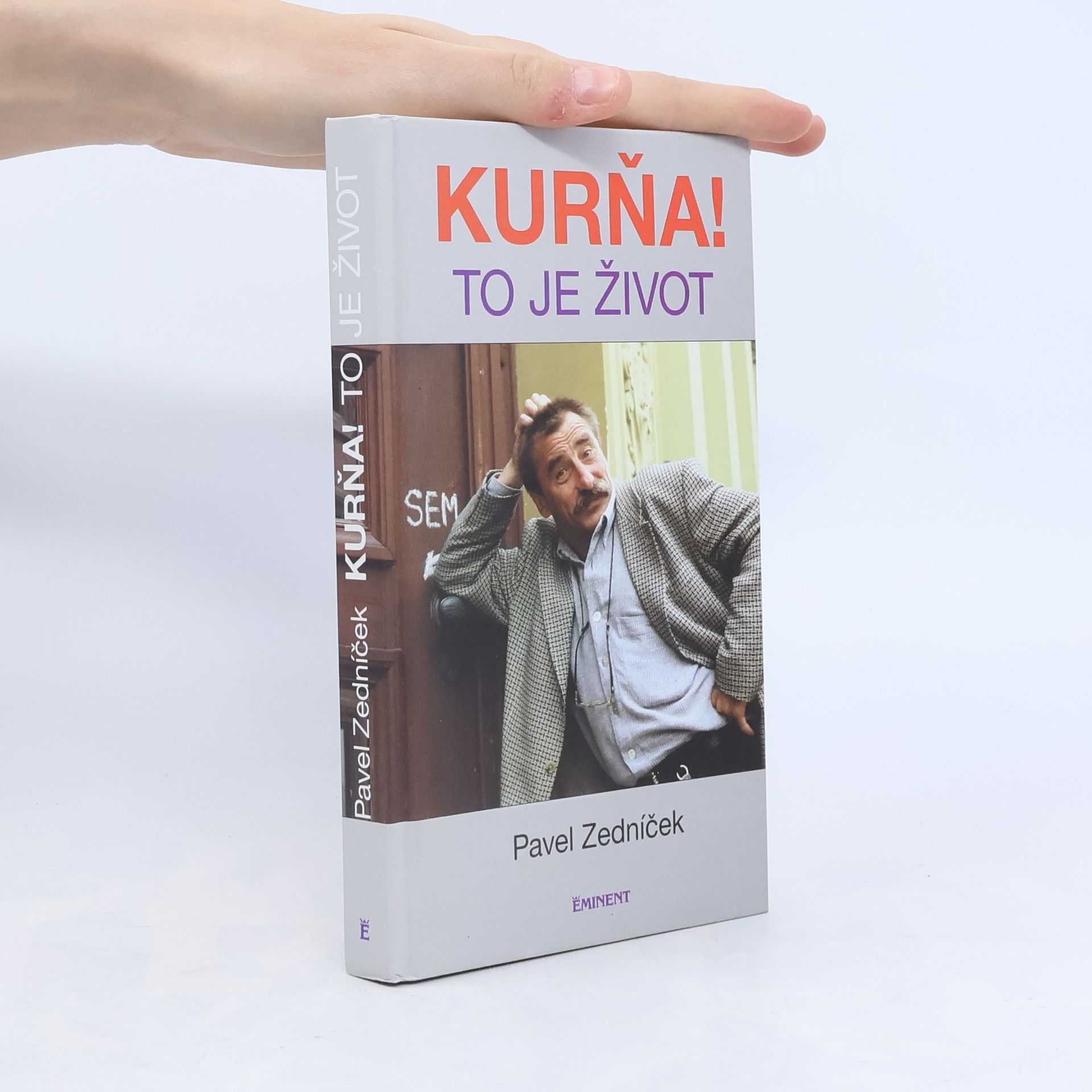 Pavel Zedníček Kurňa! To je život.