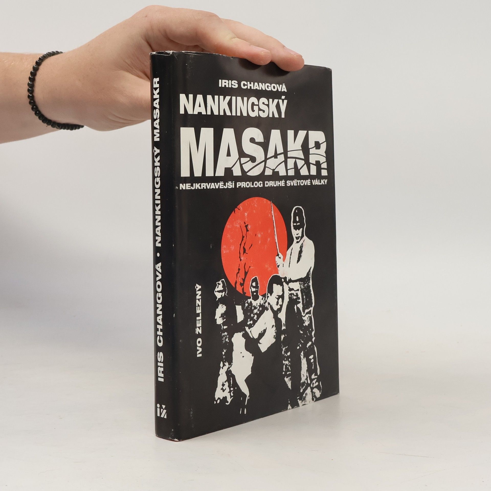 Iris Chang Nankingský masakr. Nejkrvavější prolog druhé světové války