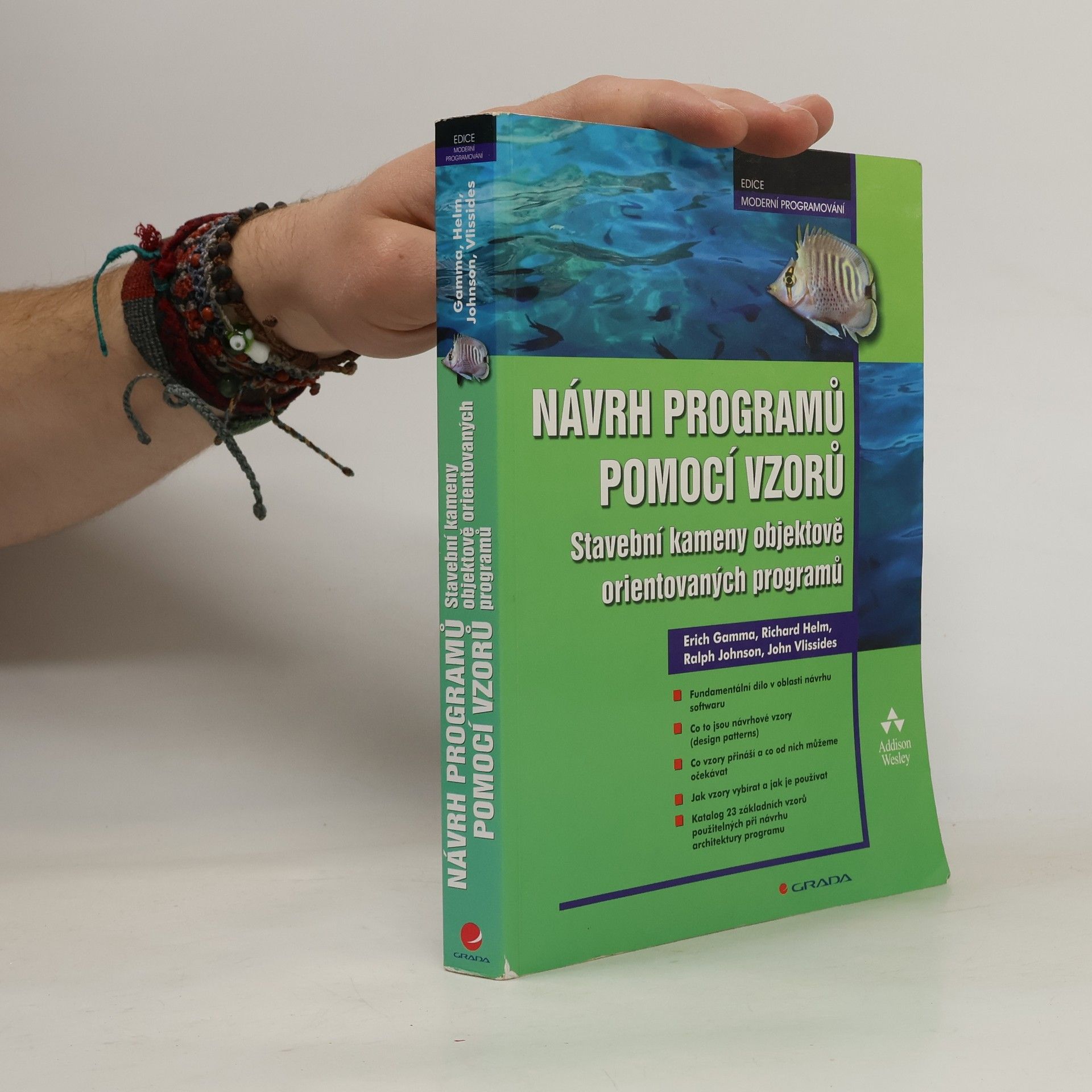 Erich Gamma Návrh programů pomocí vzorů. Stavební kameny objektově orientovaných programů