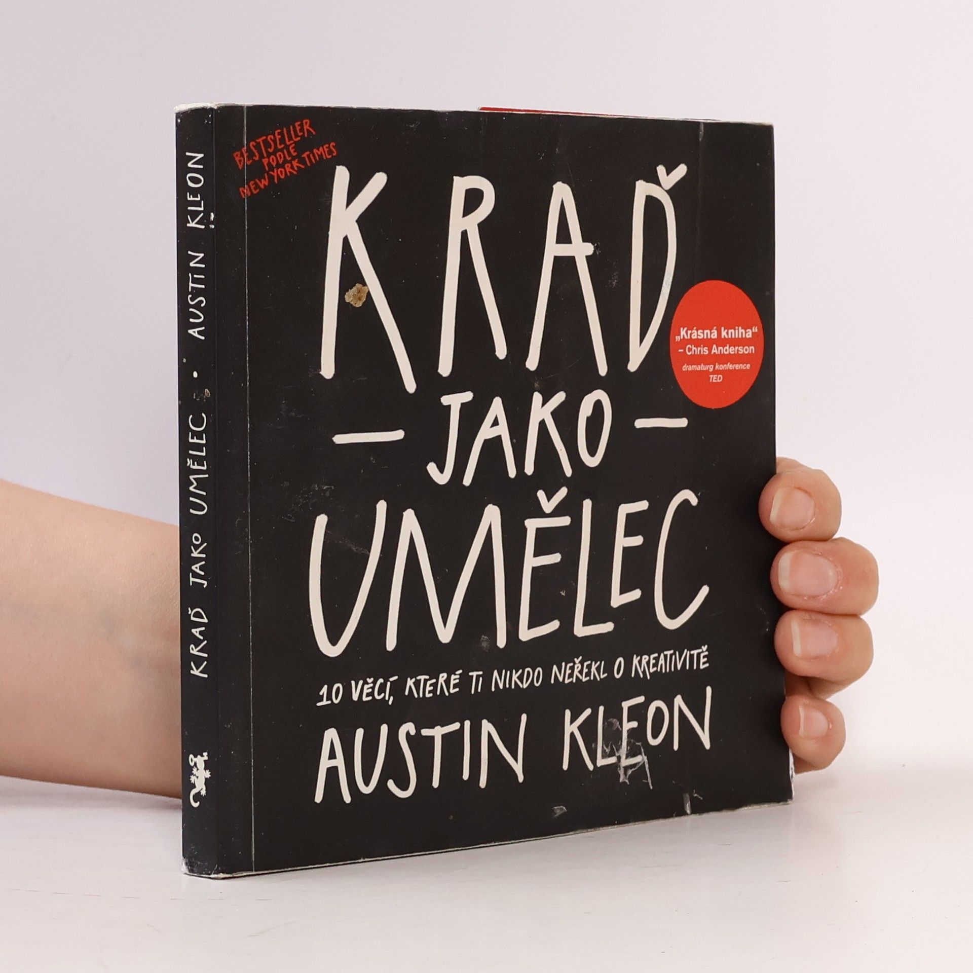 Austin Kleon Kraď jako umělec. 10 věcí, které ti nikdo neřekl o kreativitě