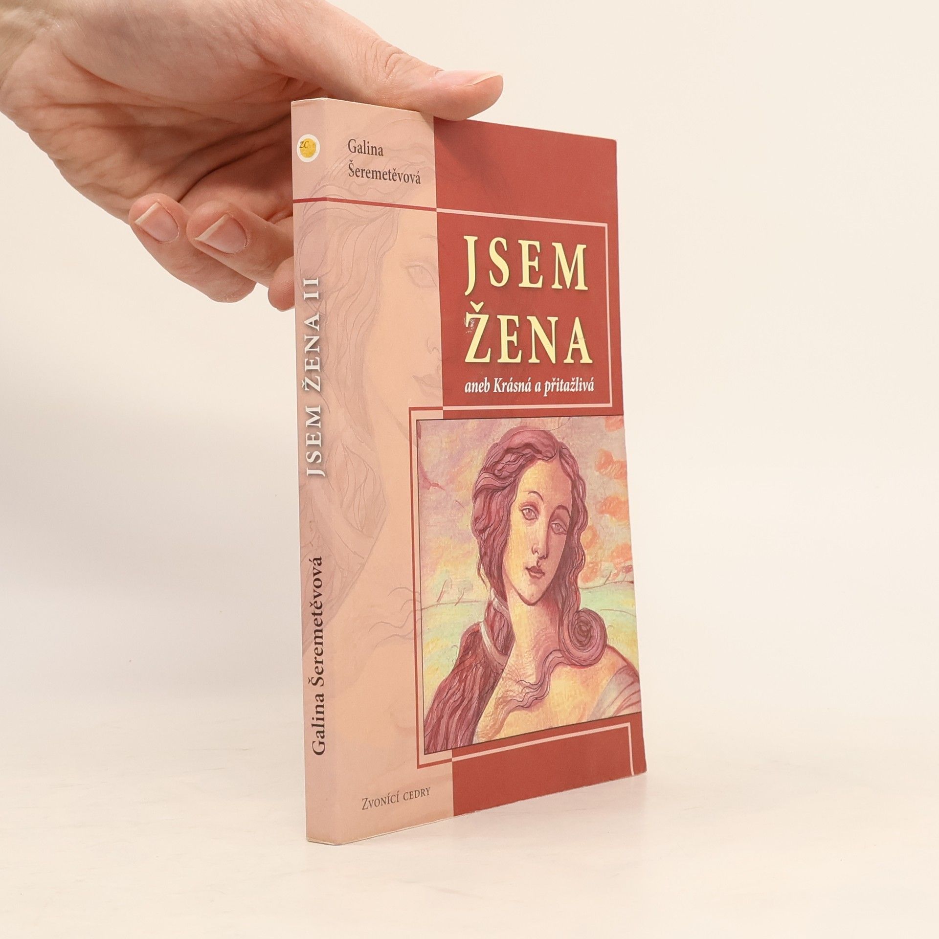 Galina Borisovna Šeremeteva Jsem žena, aneb, Krásná a přitažlivá