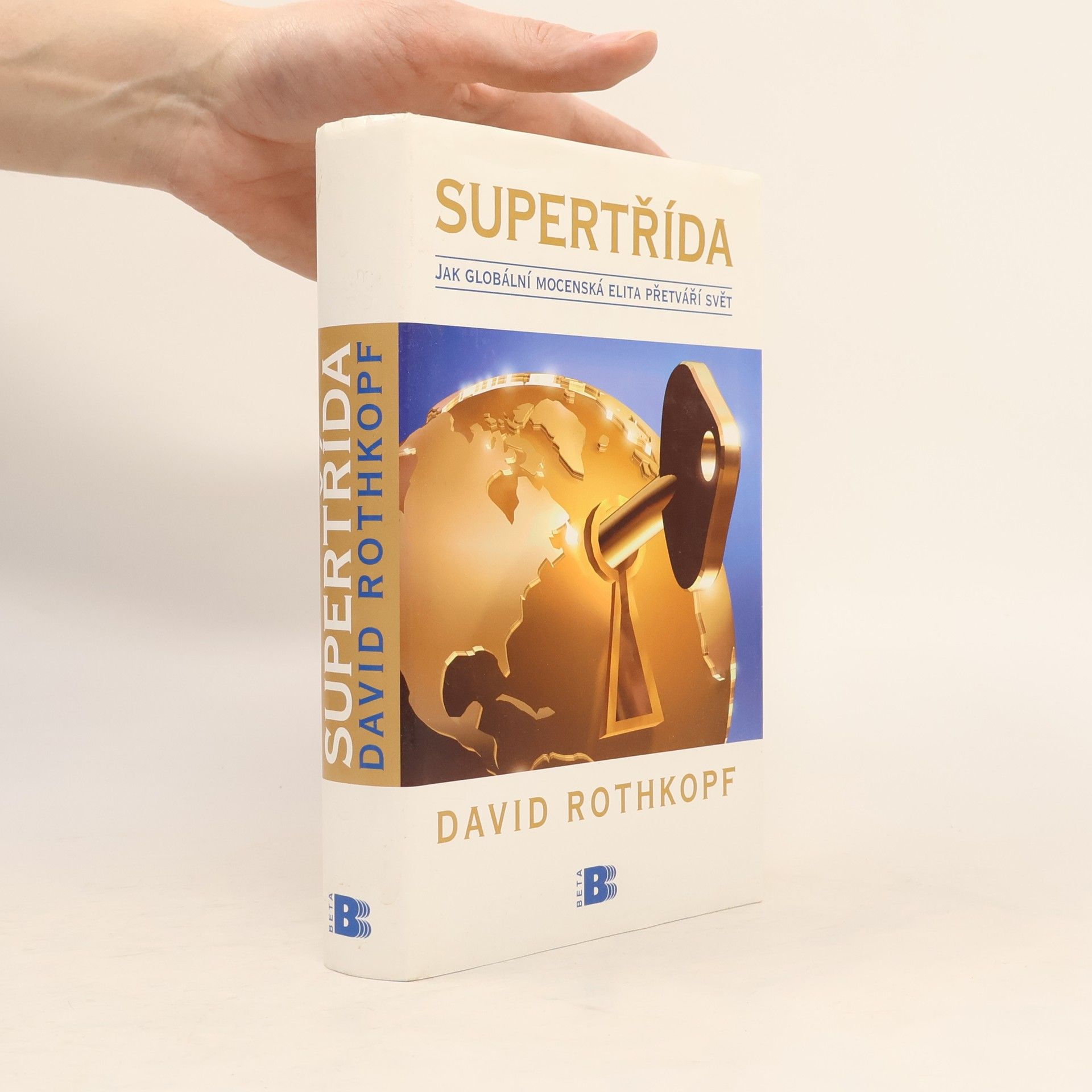 David Rothkopf Supertřída: Jak globální mocenská elita přetváří svět