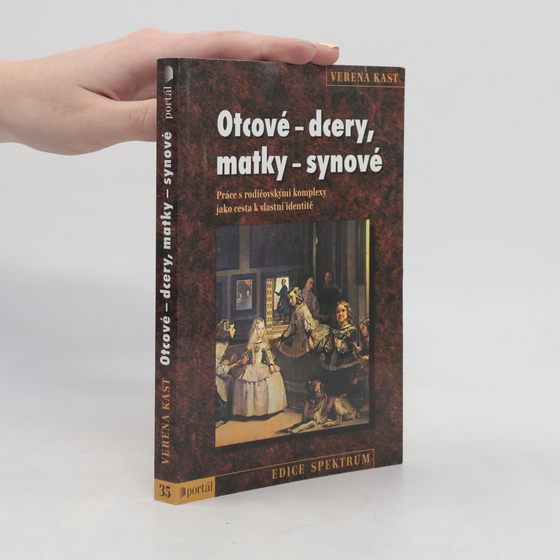 Verena Kast Otcové - dcery, matky - synové : práce s rodičovskými komplexy jako cesta k vlastní identitě
