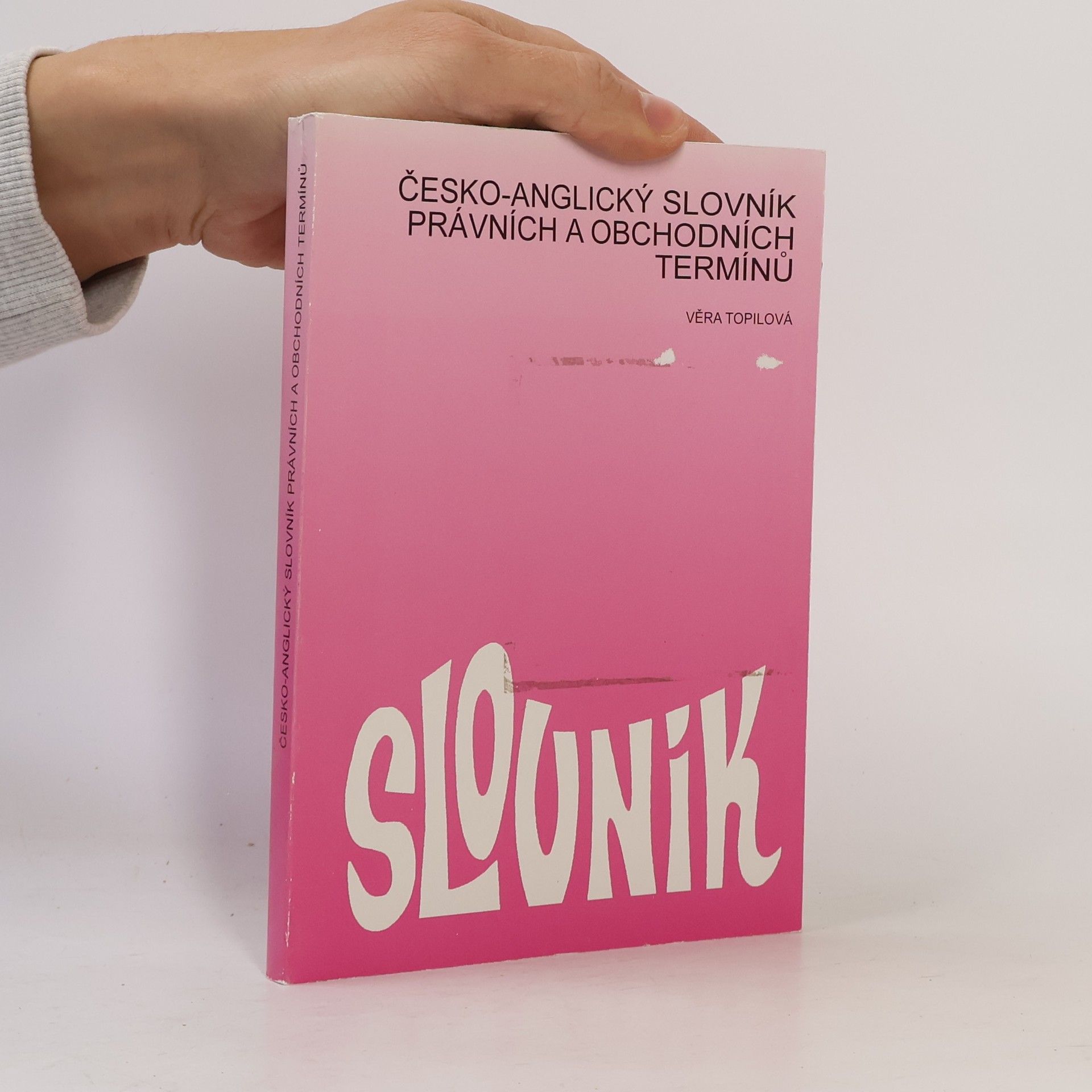 Věra Topilová Česko-anglický slovník právních a obchodních termínů