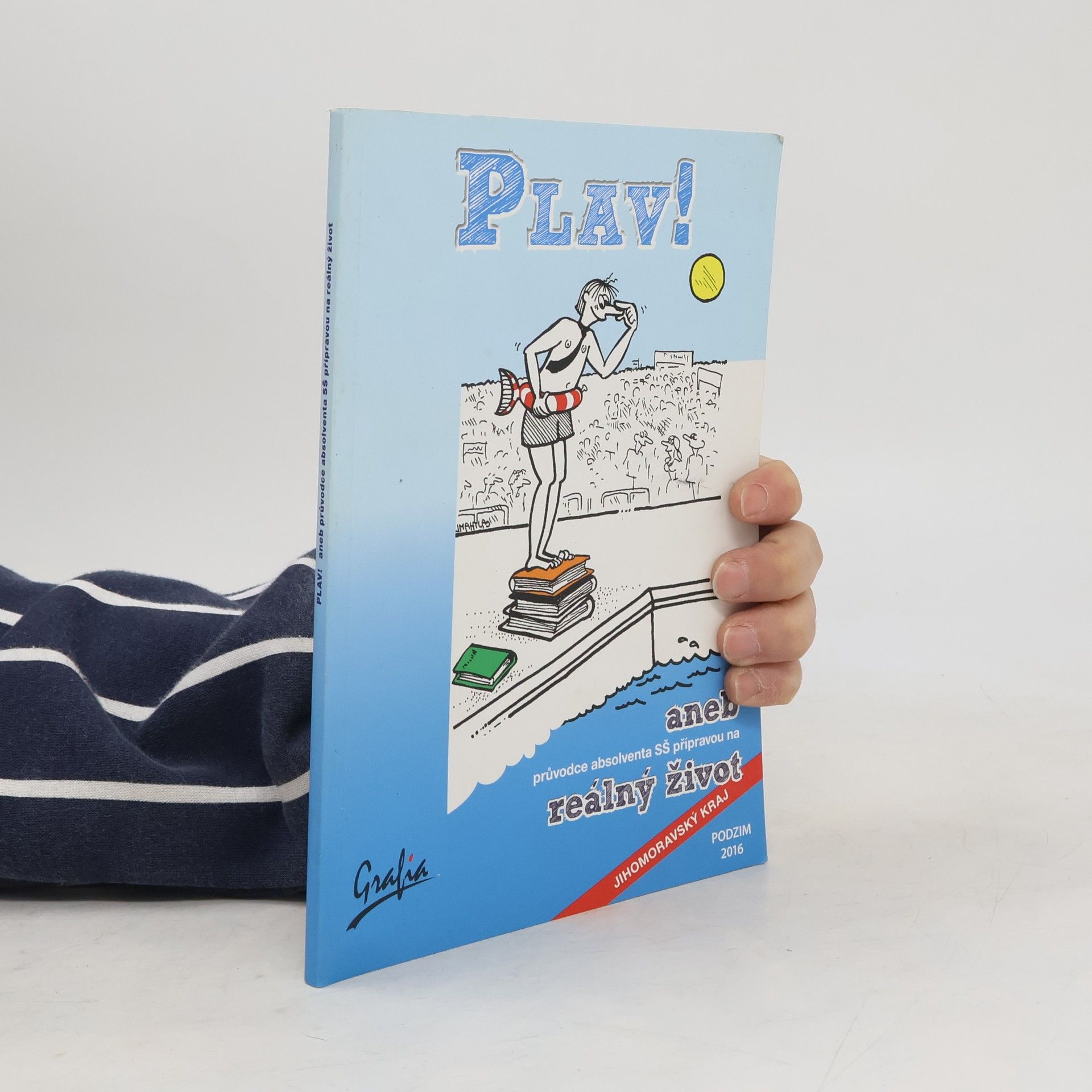 Plav!, aneb, Průvodce absolventa SŠ přípravou na reálný život