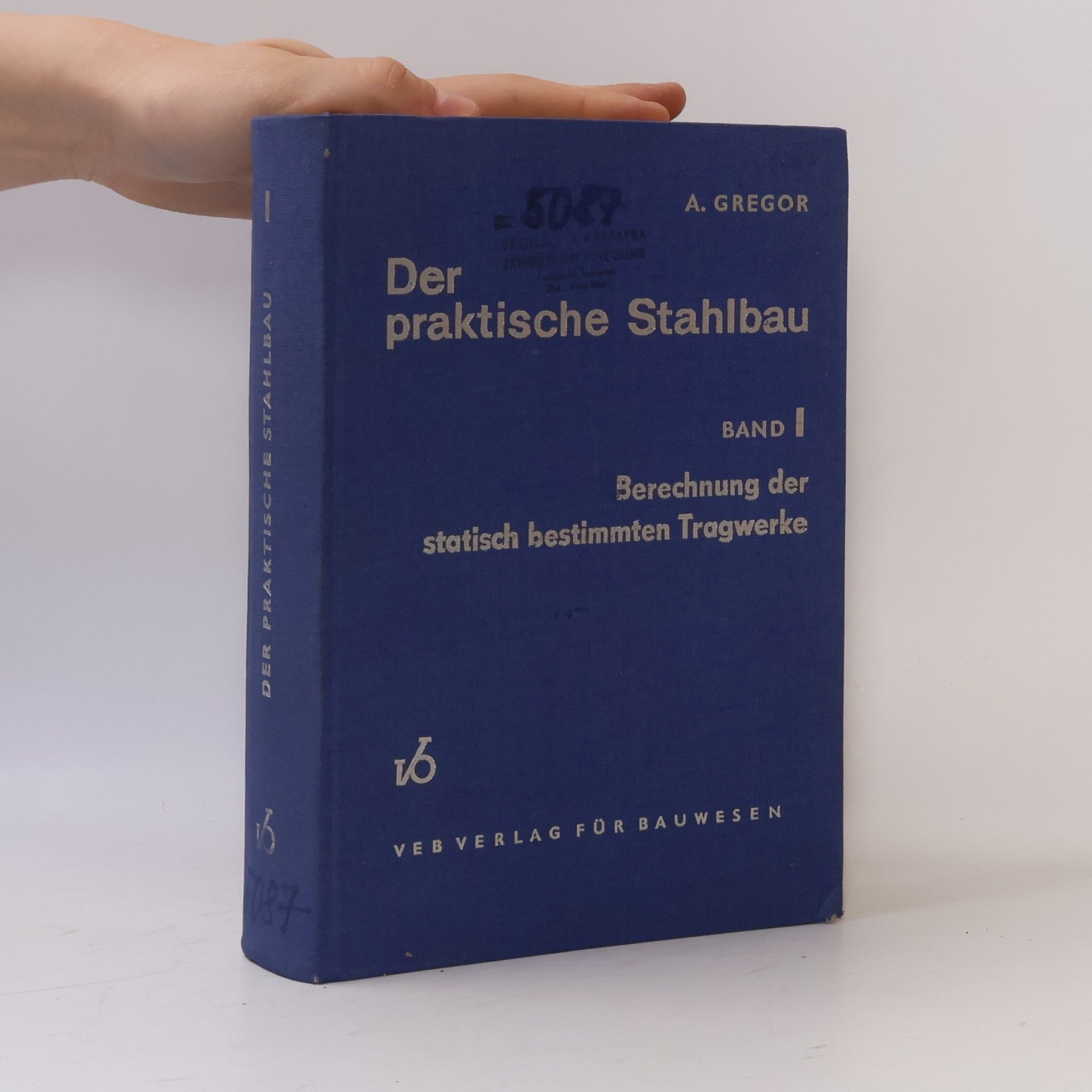 Alfred Gregor Der praktische Stahlbau I