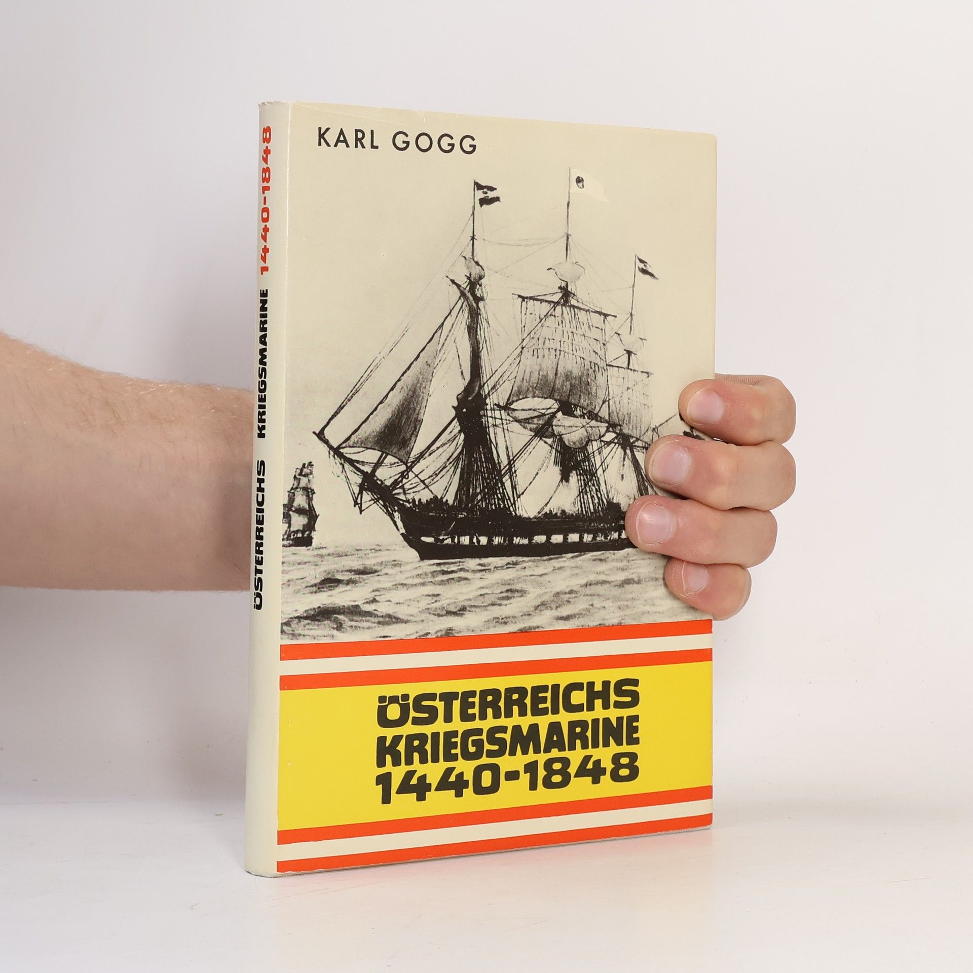 Karl Gogg Österreichs Kriegsmarine 1440-1848