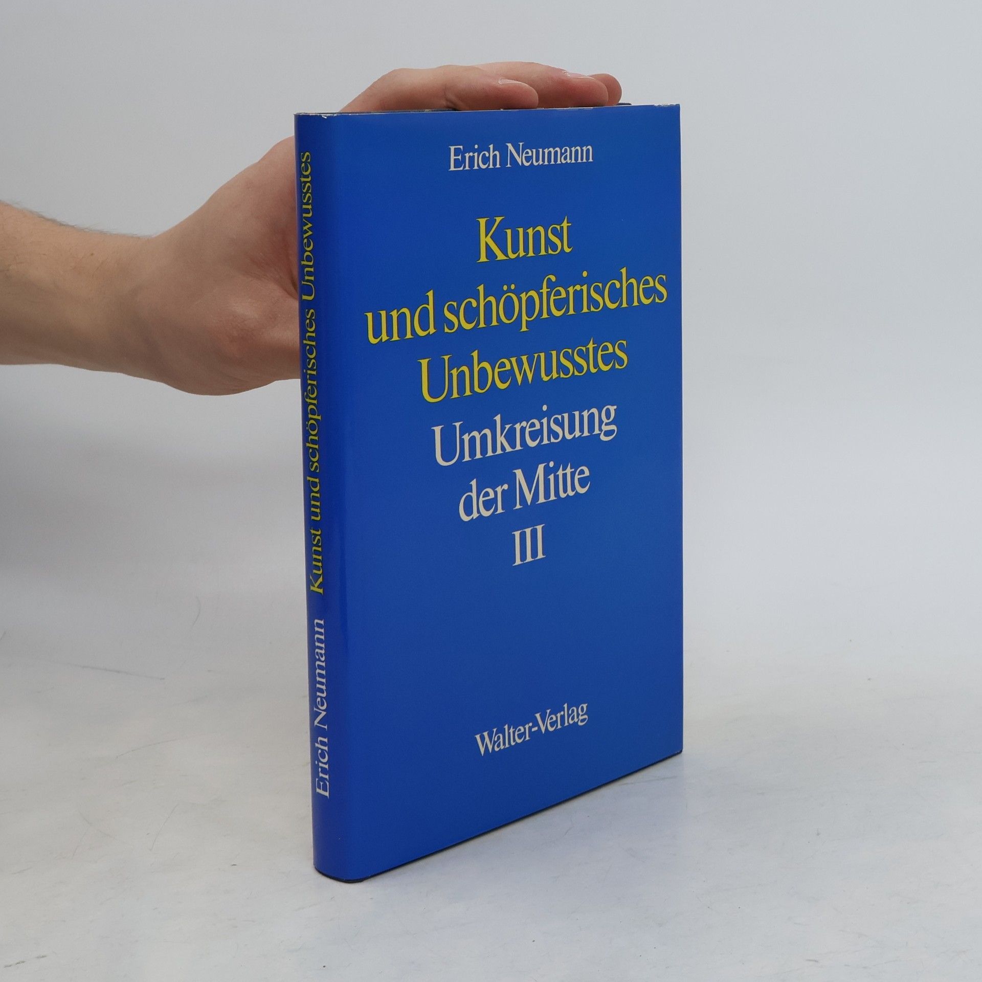 Erich Neumann Kunst und schöpferisches Unbewusstes. Umkreisung der Mitte III