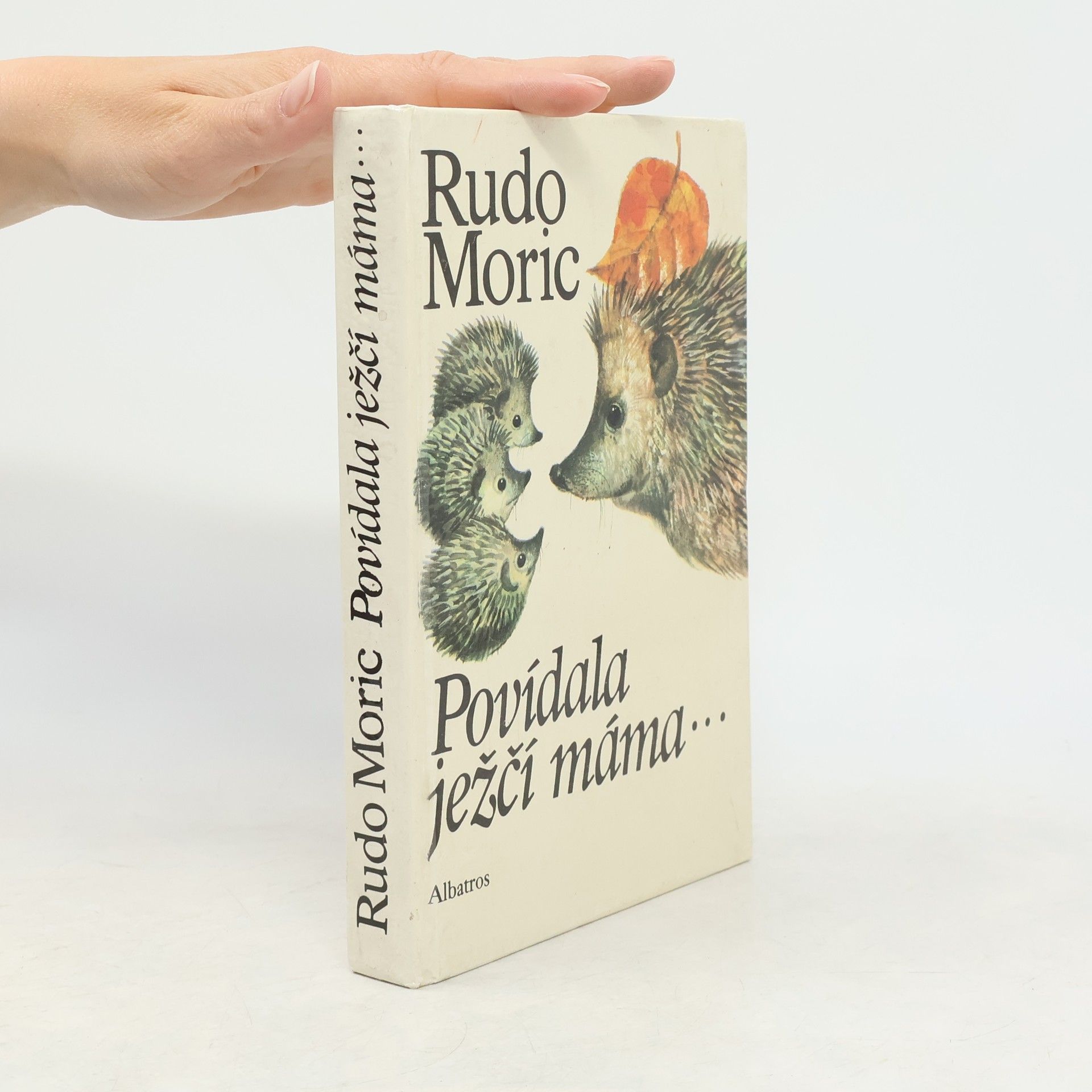 Rudo Moric Povídala ježčí máma...