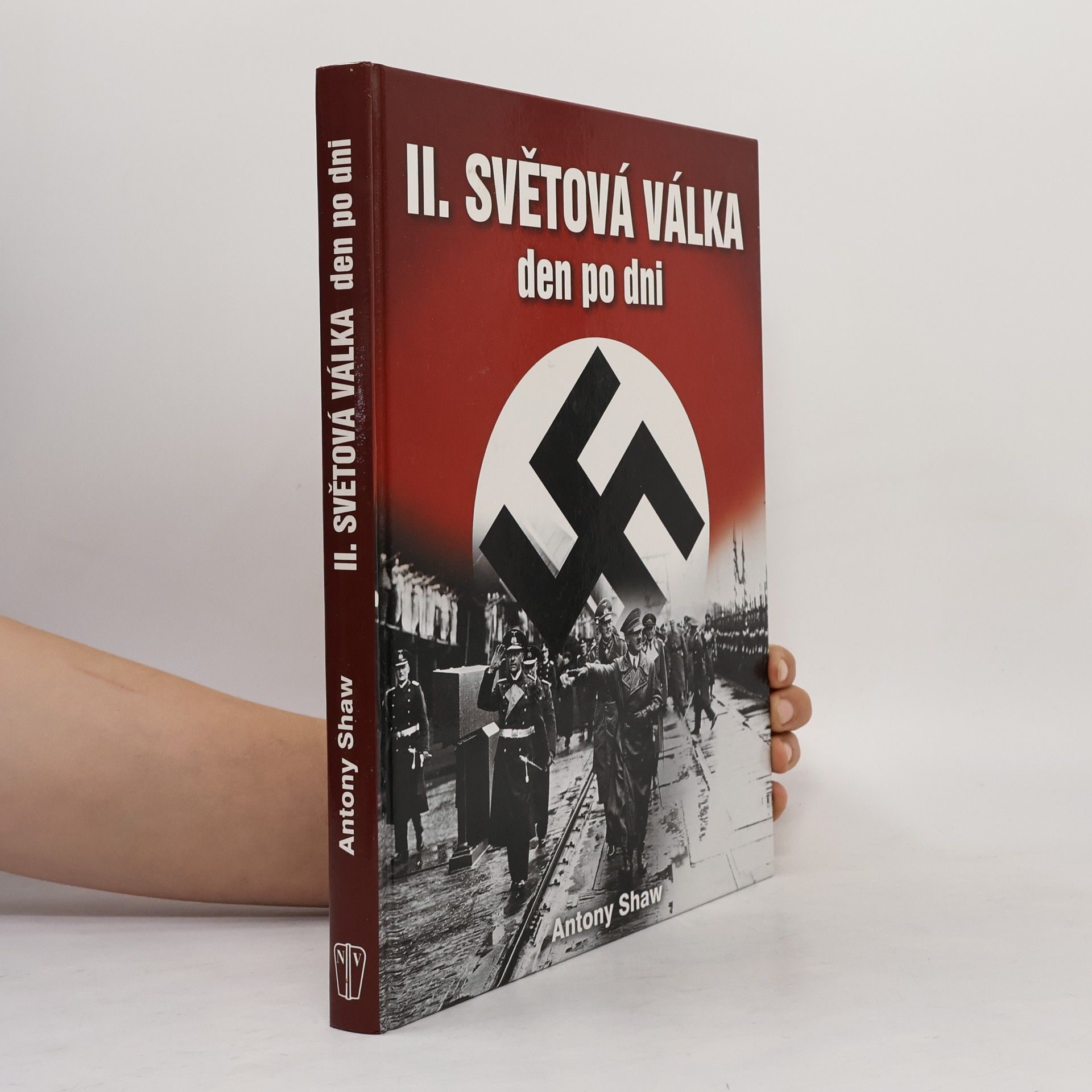 Antony Shaw Druhá světová válka den po dni