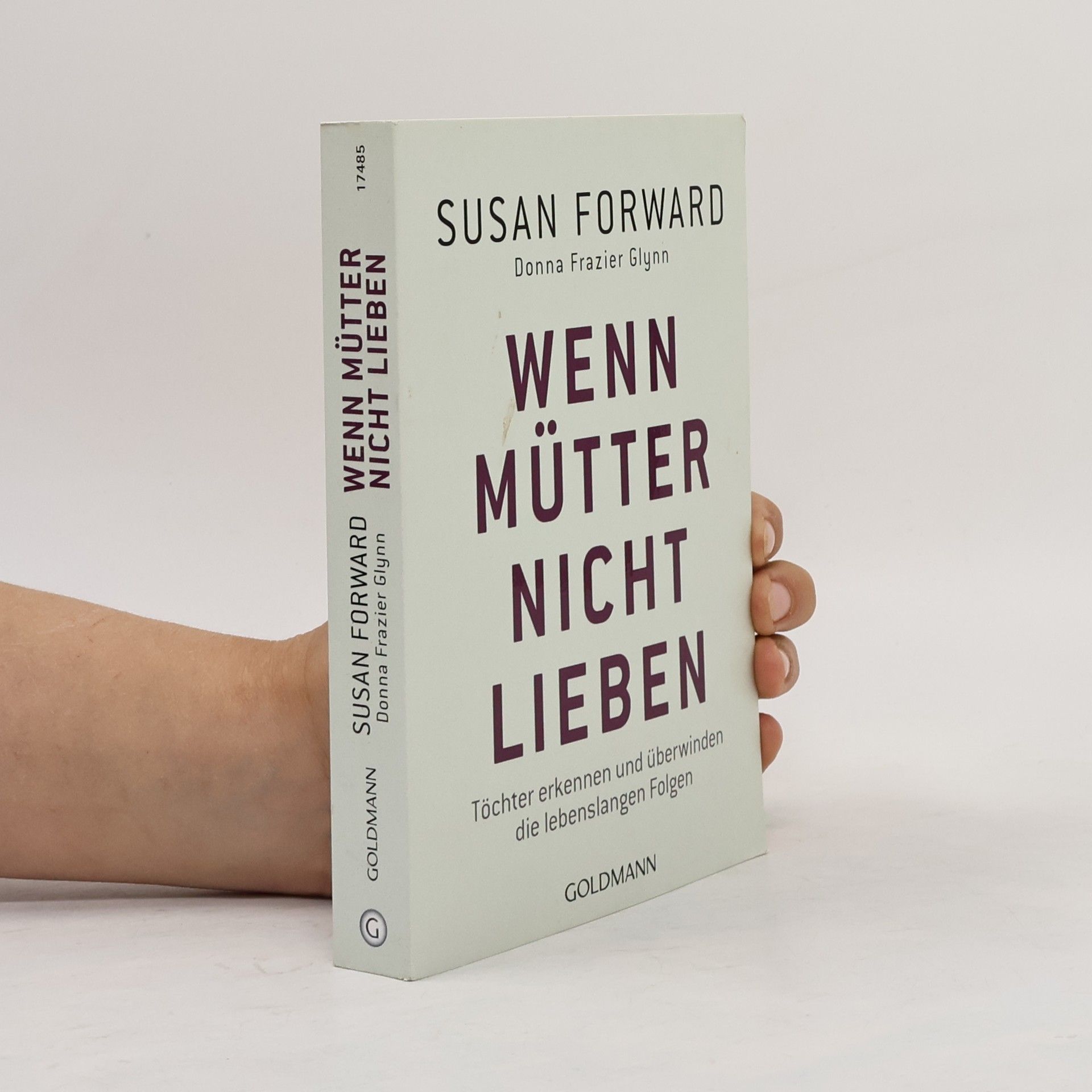 Susan Forward Wenn Mütter nicht lieben