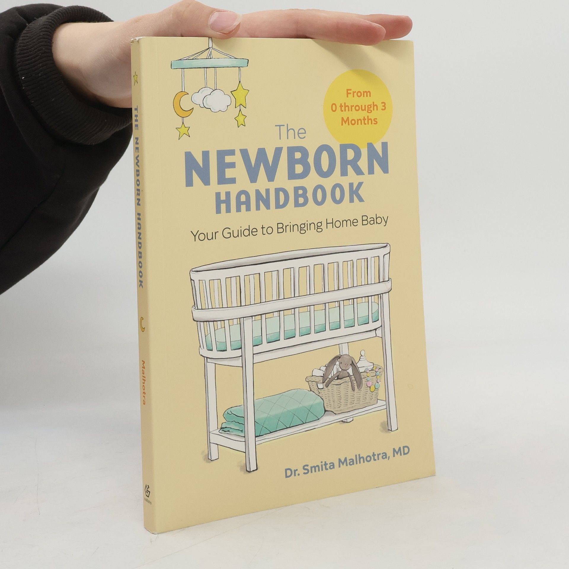 Smita Malhotra The Newborn Handbook: Your Guide to Bringing Home Baby