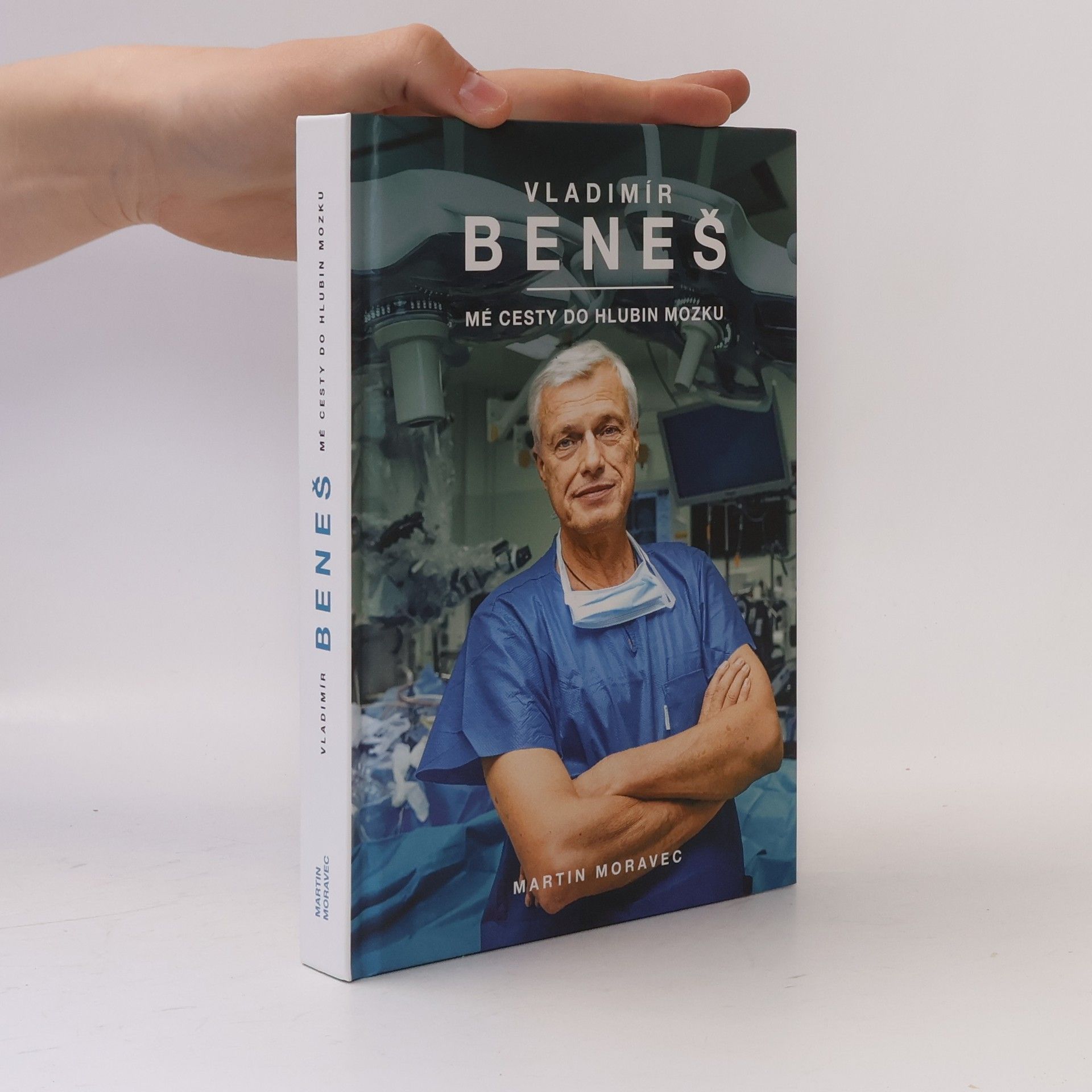Martin Moravec Vladimír Beneš. Mé cesty do hlubin mozku