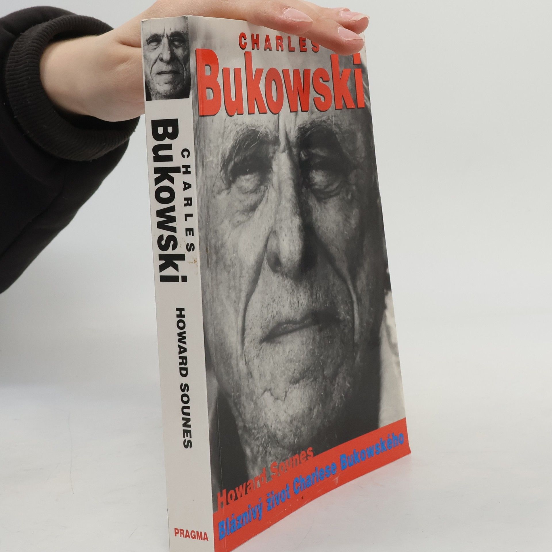 Howard Sounes Charles Bukowski : bláznivý život